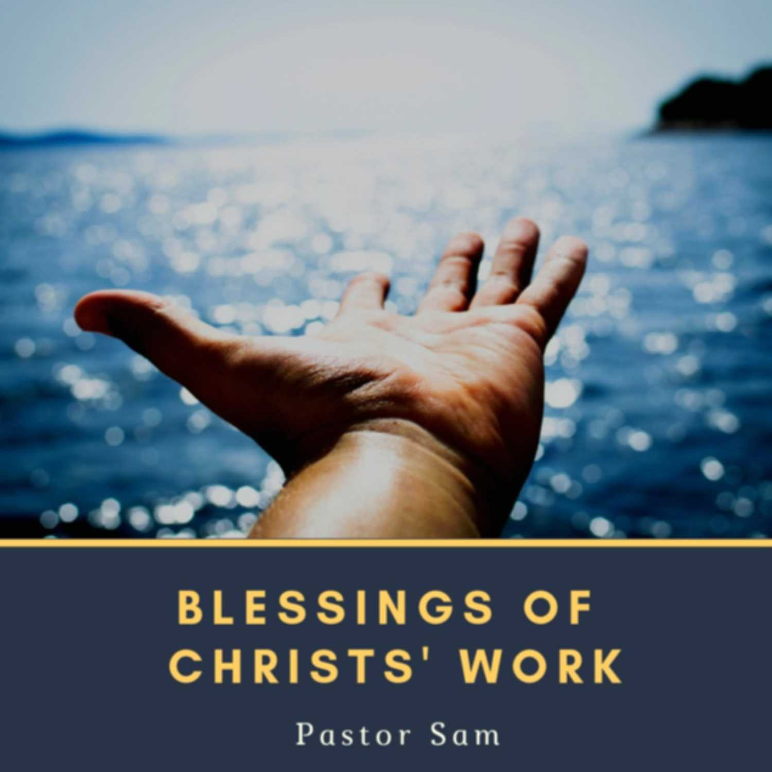 Blessings of Christs' Work