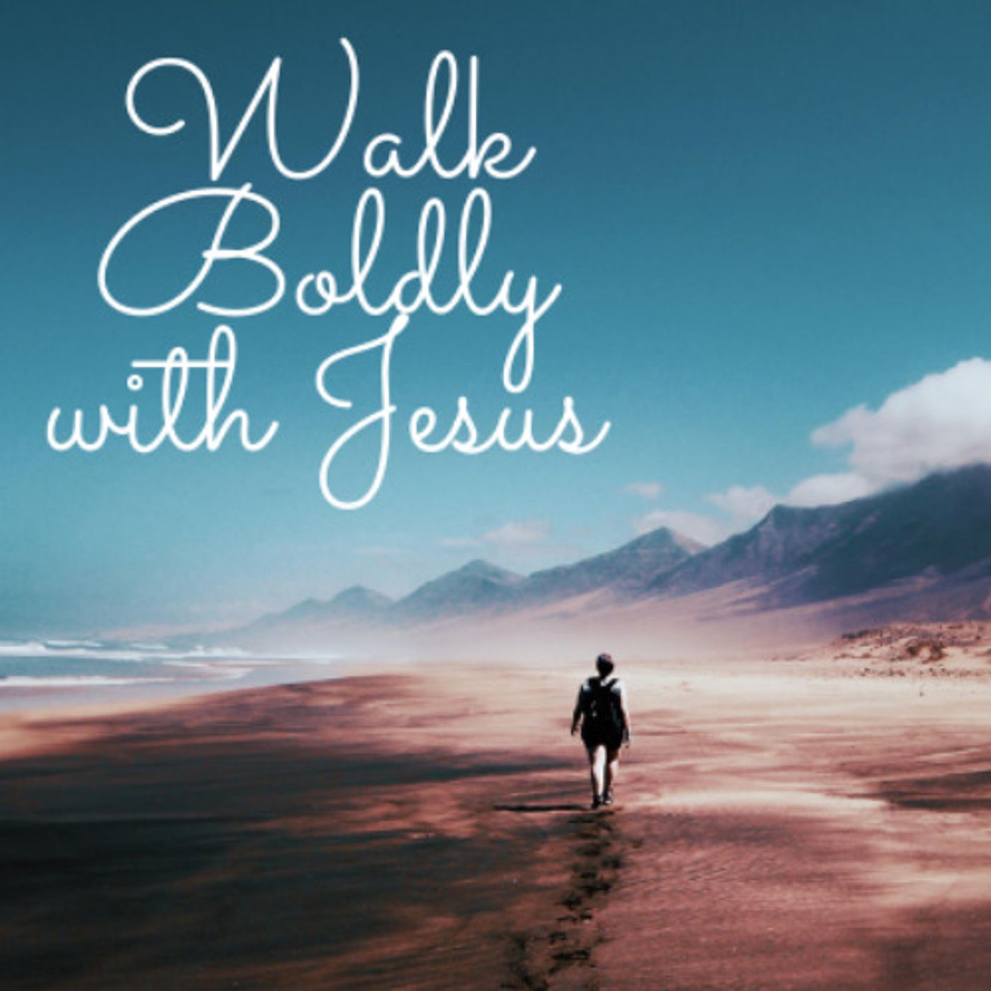 Walk Boldly With Jesus 