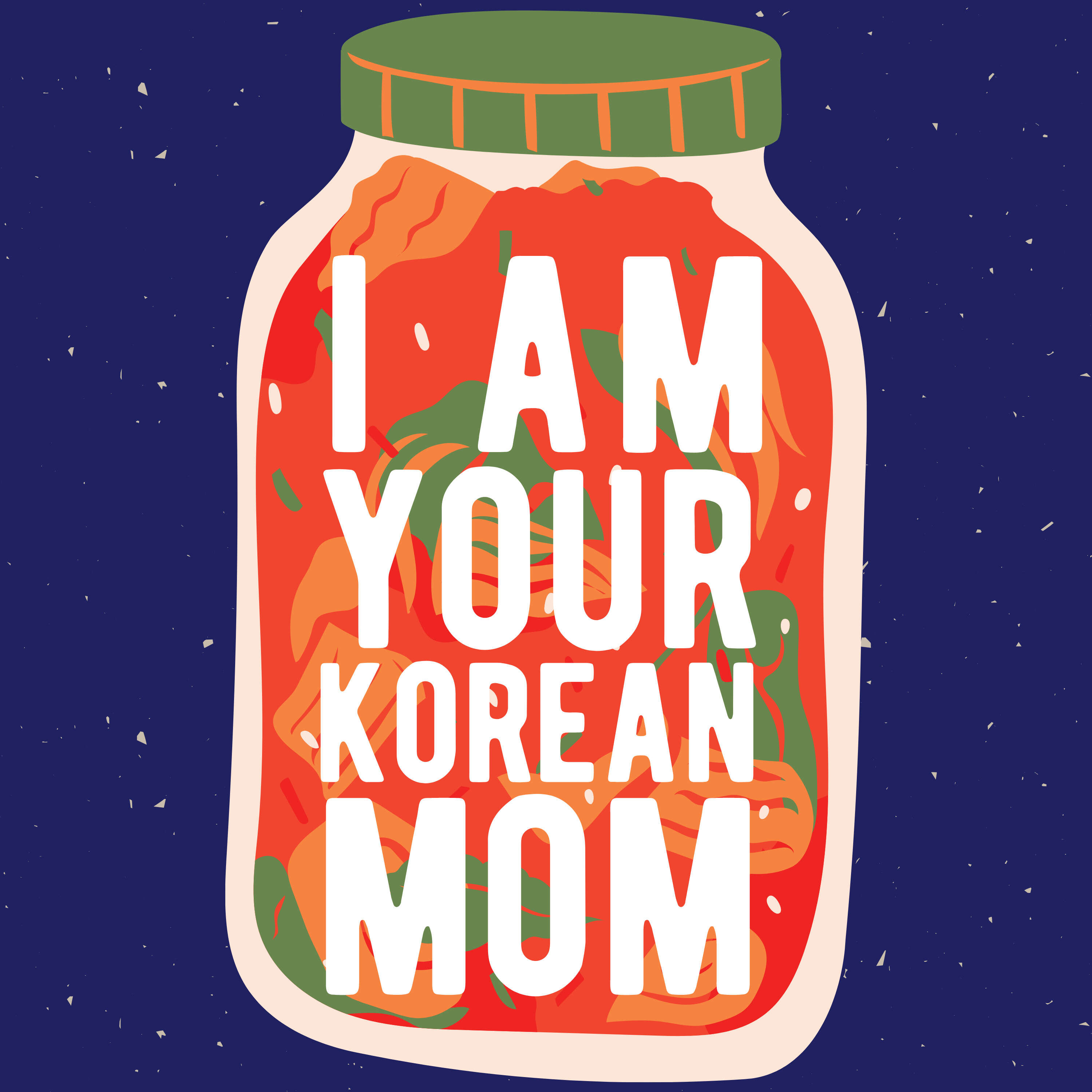 I Am Your Korean Mom 