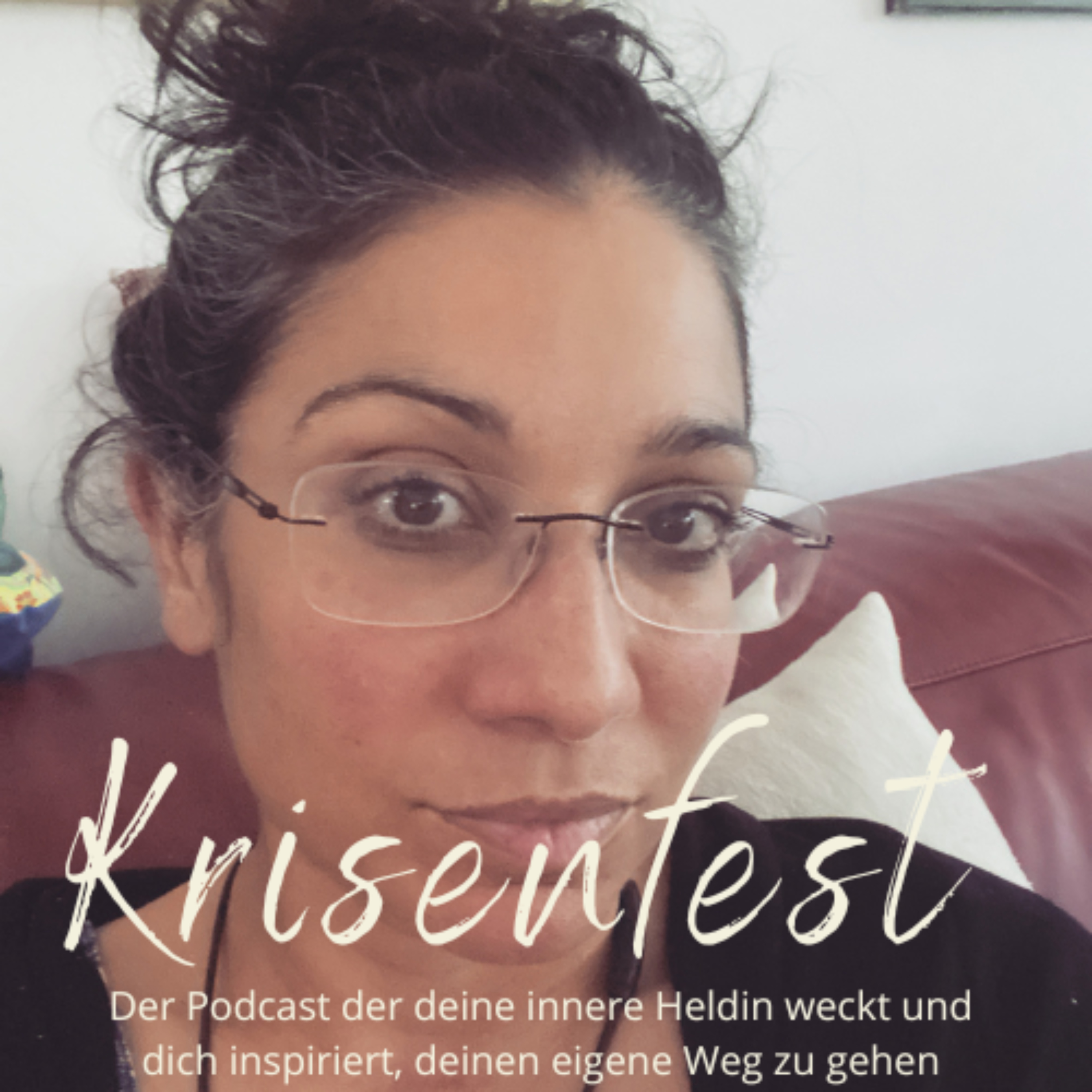 Krisenfest - Der Podcast, der deine innere Heldin weckt 