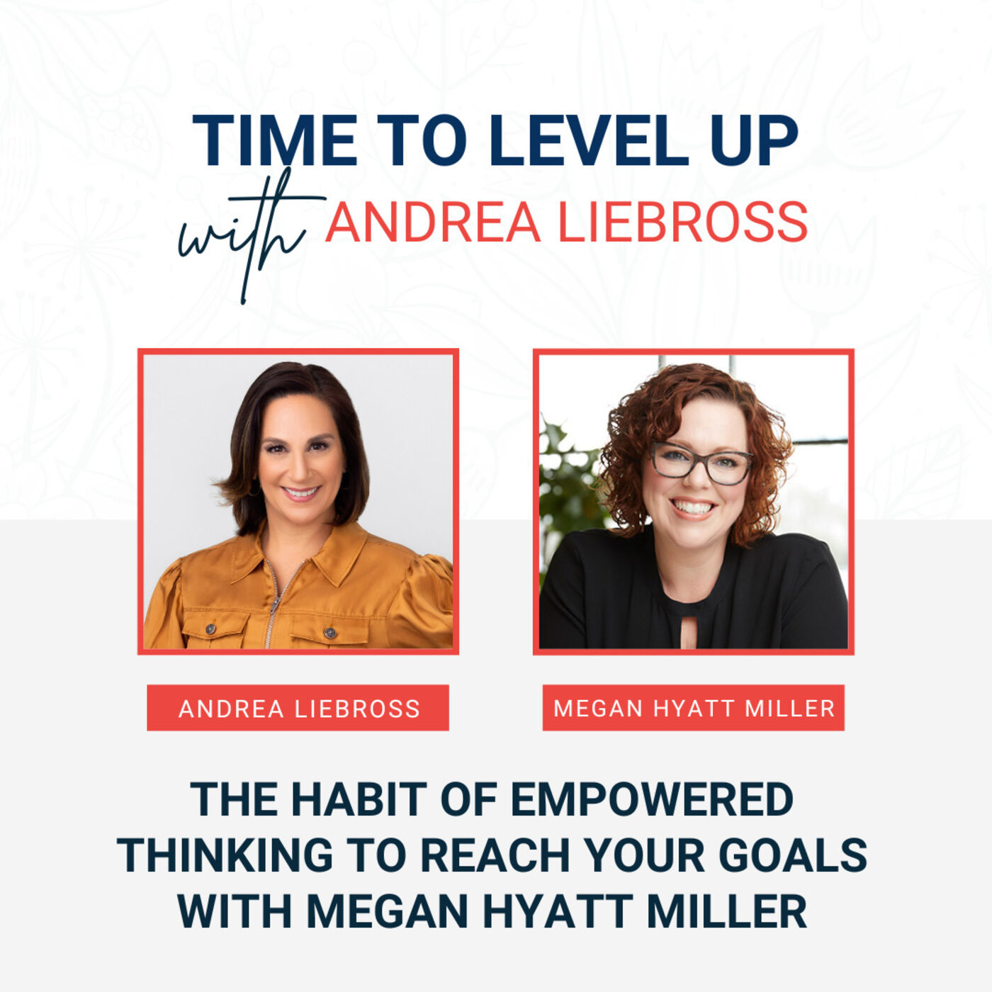 The Habit of Empowered Thinking to Reach Your Goals with Megan Hyatt Miller