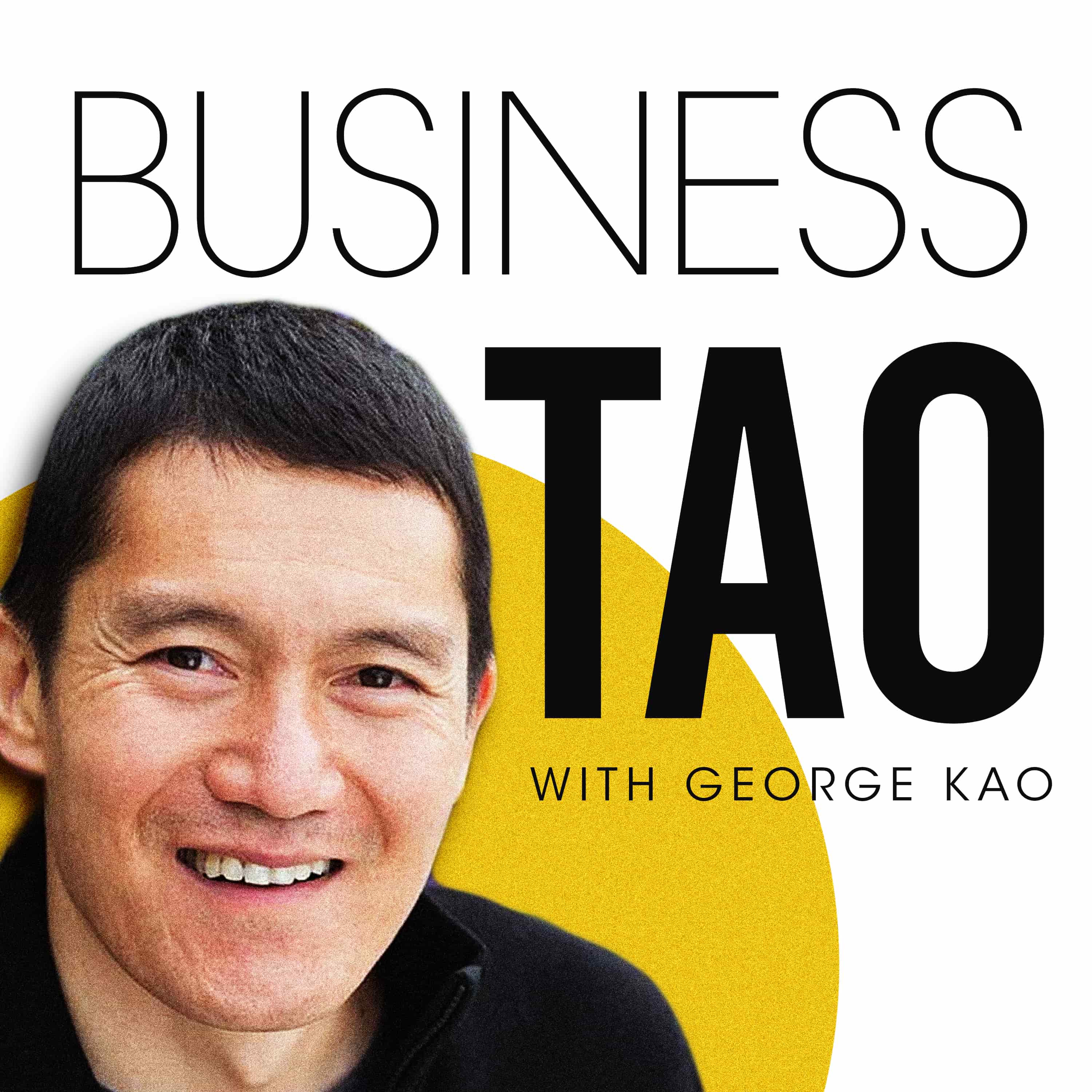 Business Tao with George Kao 