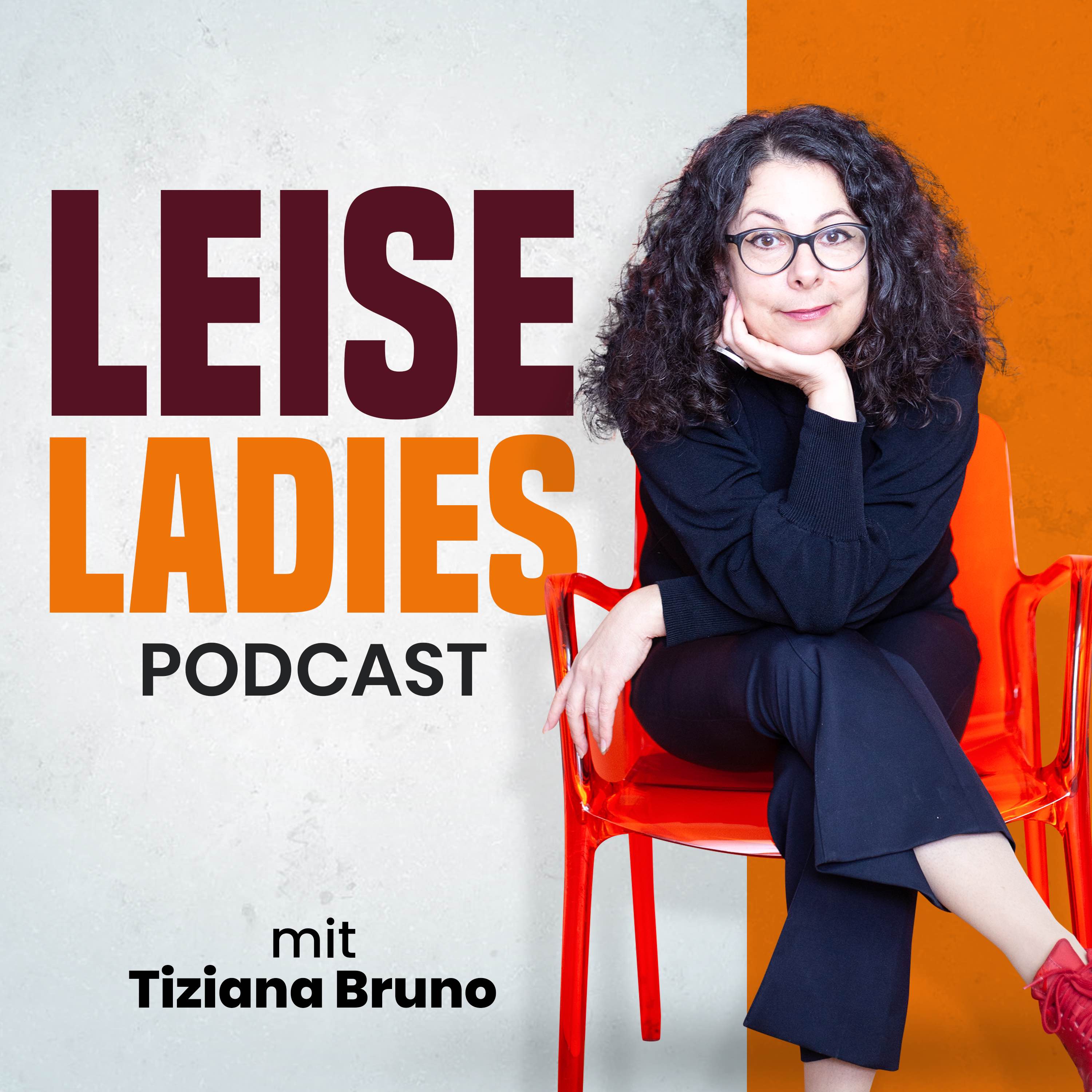 Leise Ladies Podcast - Dein Podcast für eine starke Persönlichkeit und ein authentisches Ich 