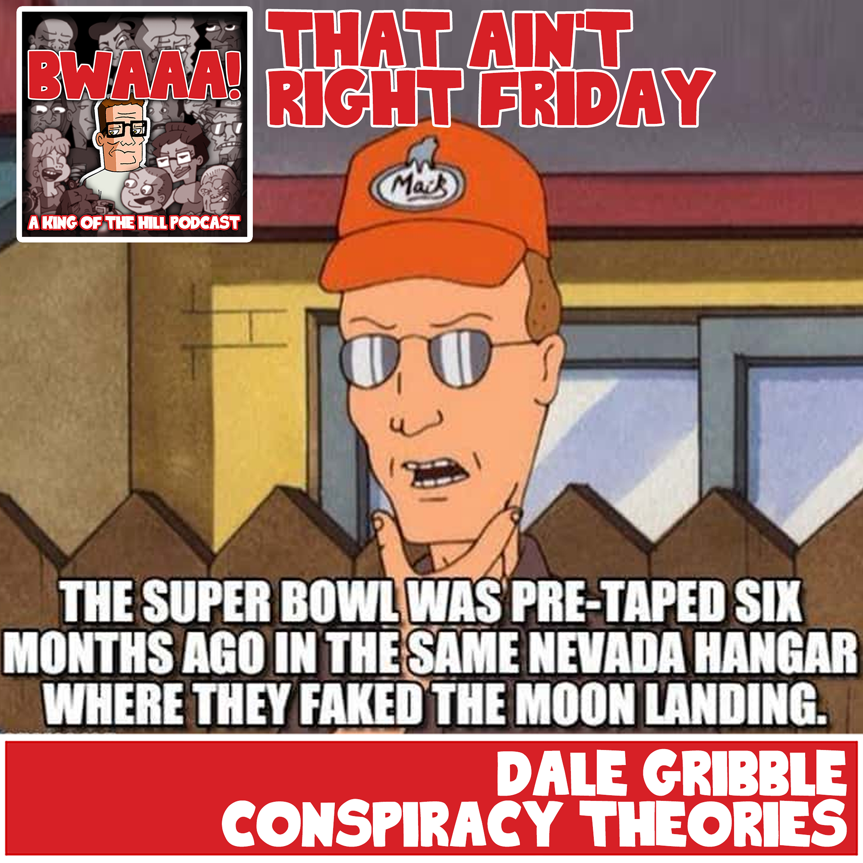 ⁣That Ain't Right Friday: Dale Gribble Conspiracy Theories