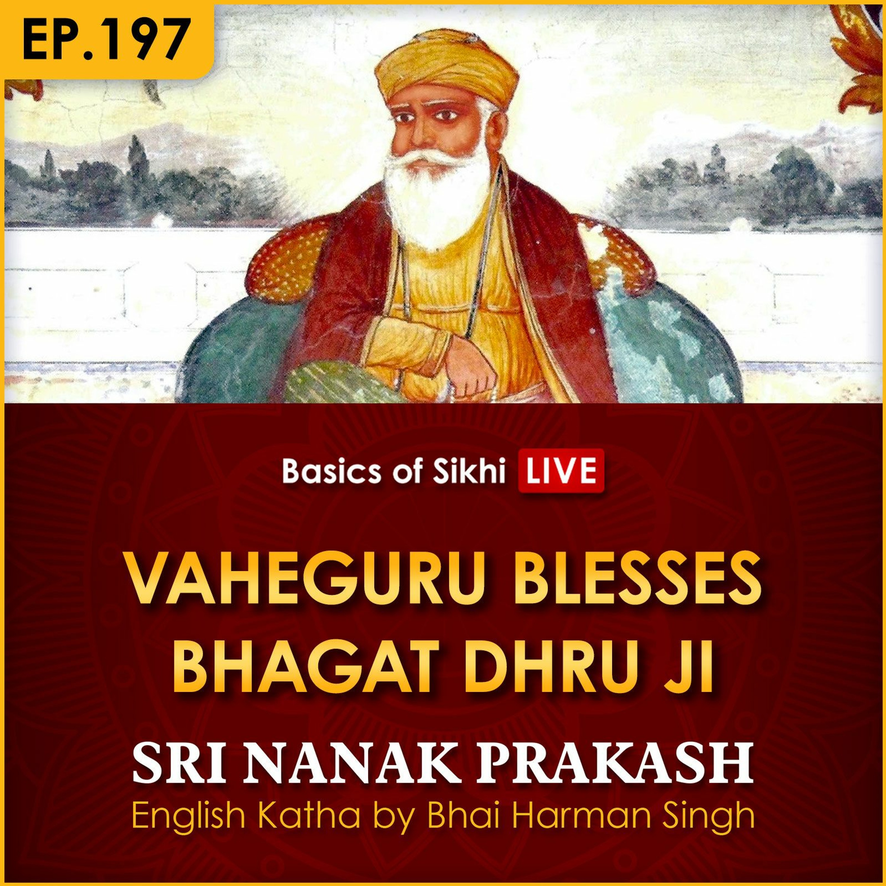 #197 Vaheguru Blesses Bhagat Dhru Ji | Sri Nanak Prakash Katha | Bhai Harman Singh