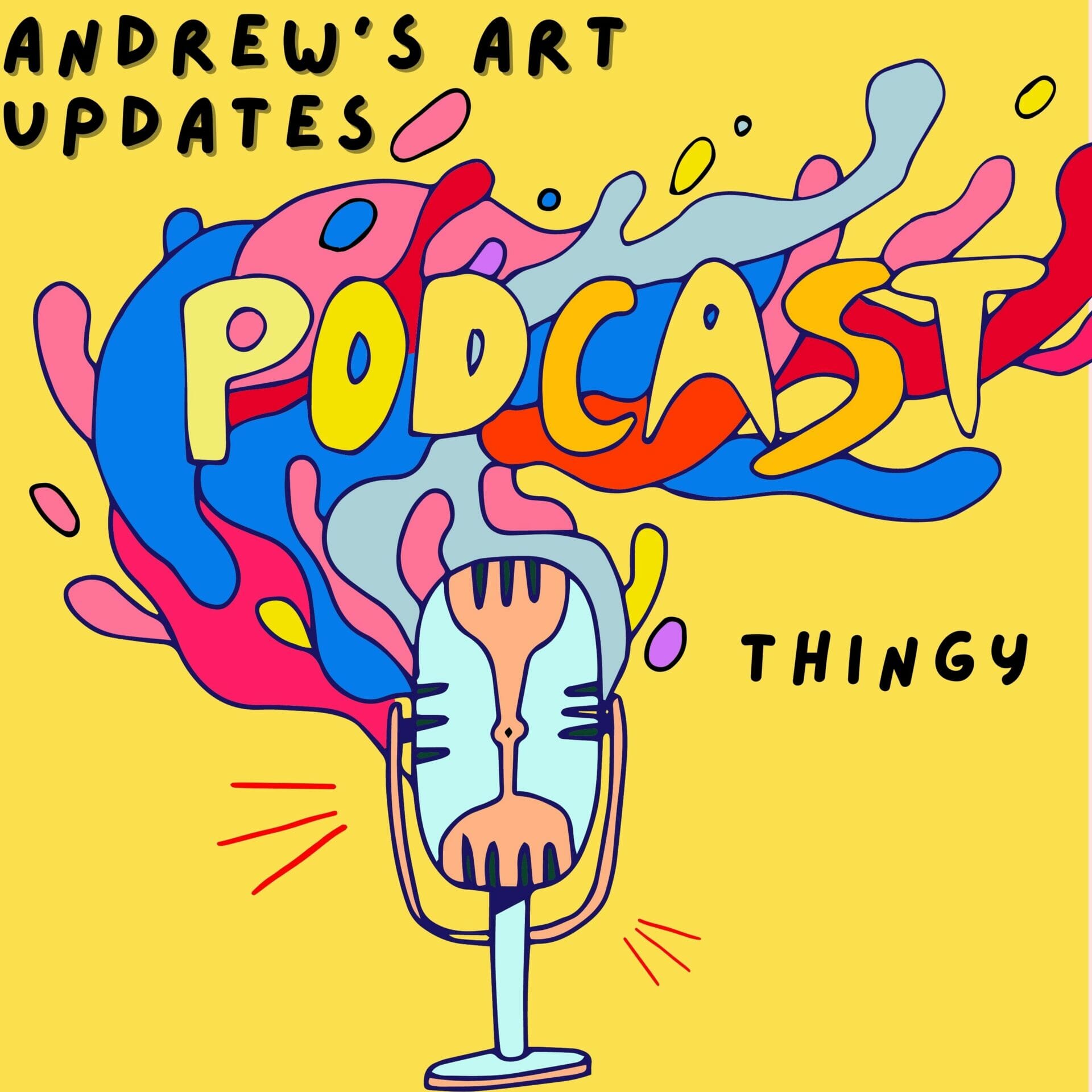 Andrew's Art Updates Podcast Thingy 