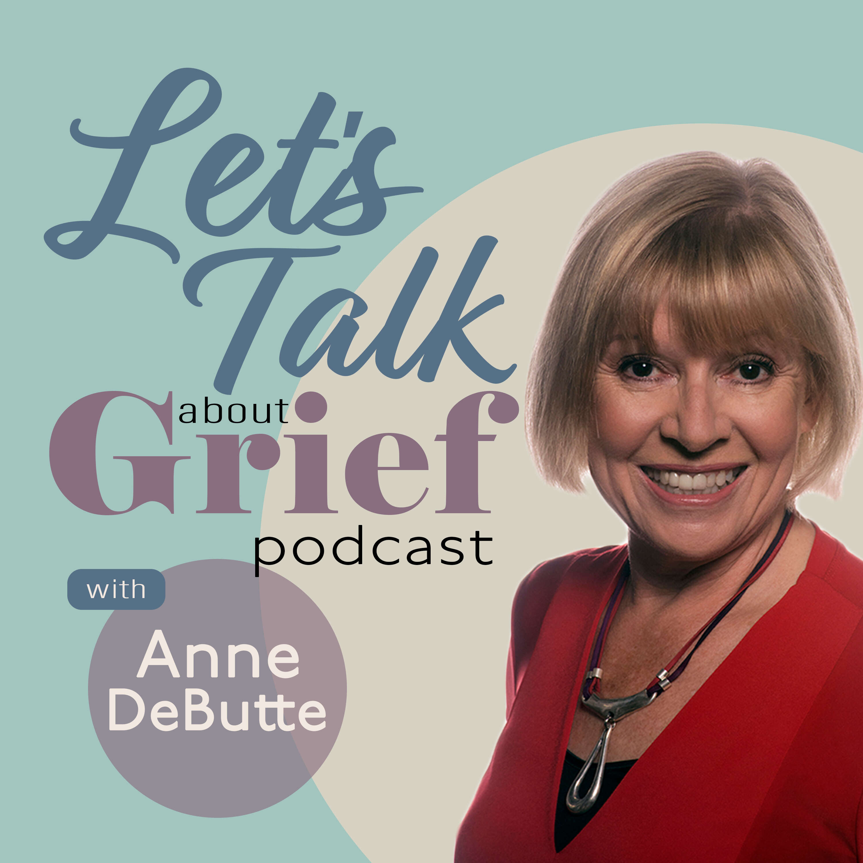 Let's Talk About Grief With Anne 