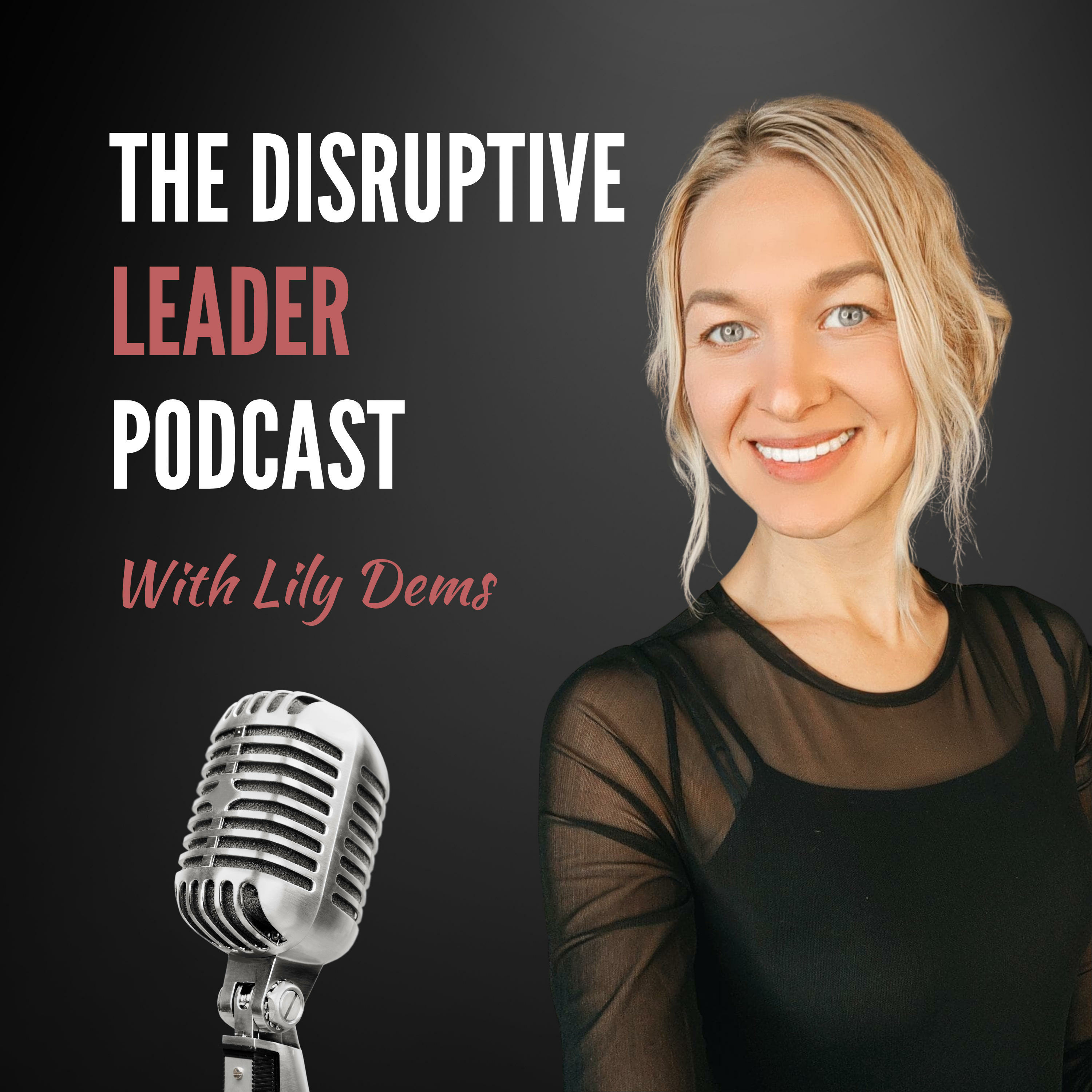 The Disruptive Leader Podcast 