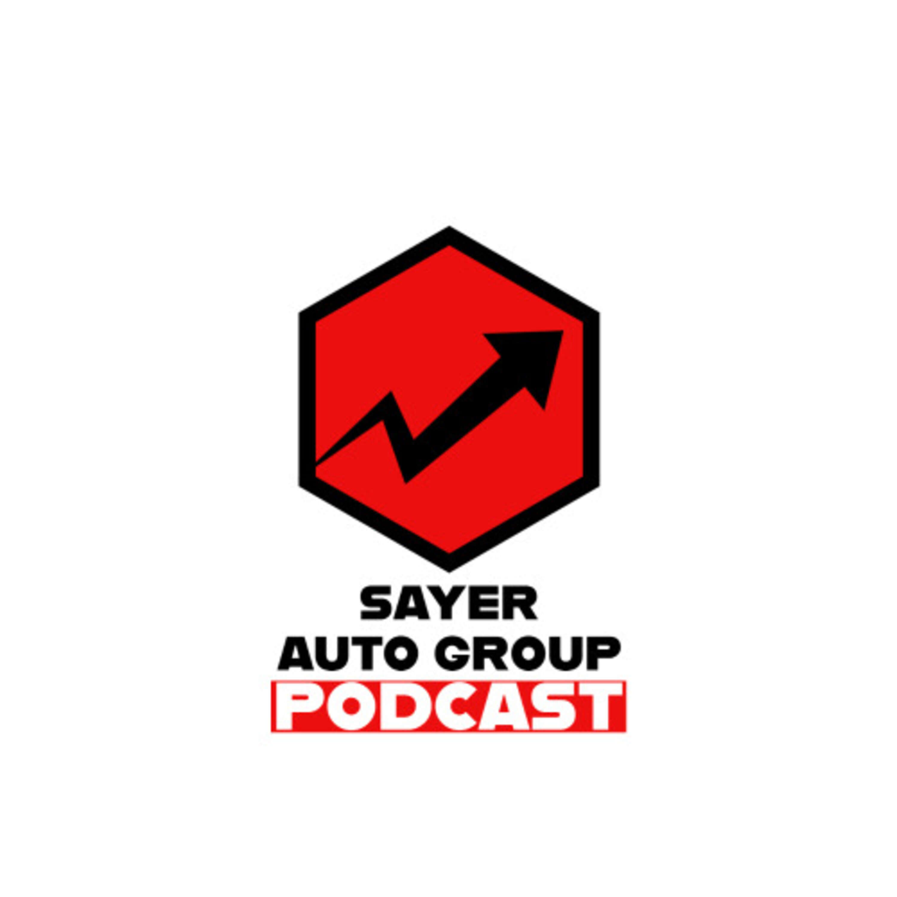 The Sayer Auto Group Podcast 