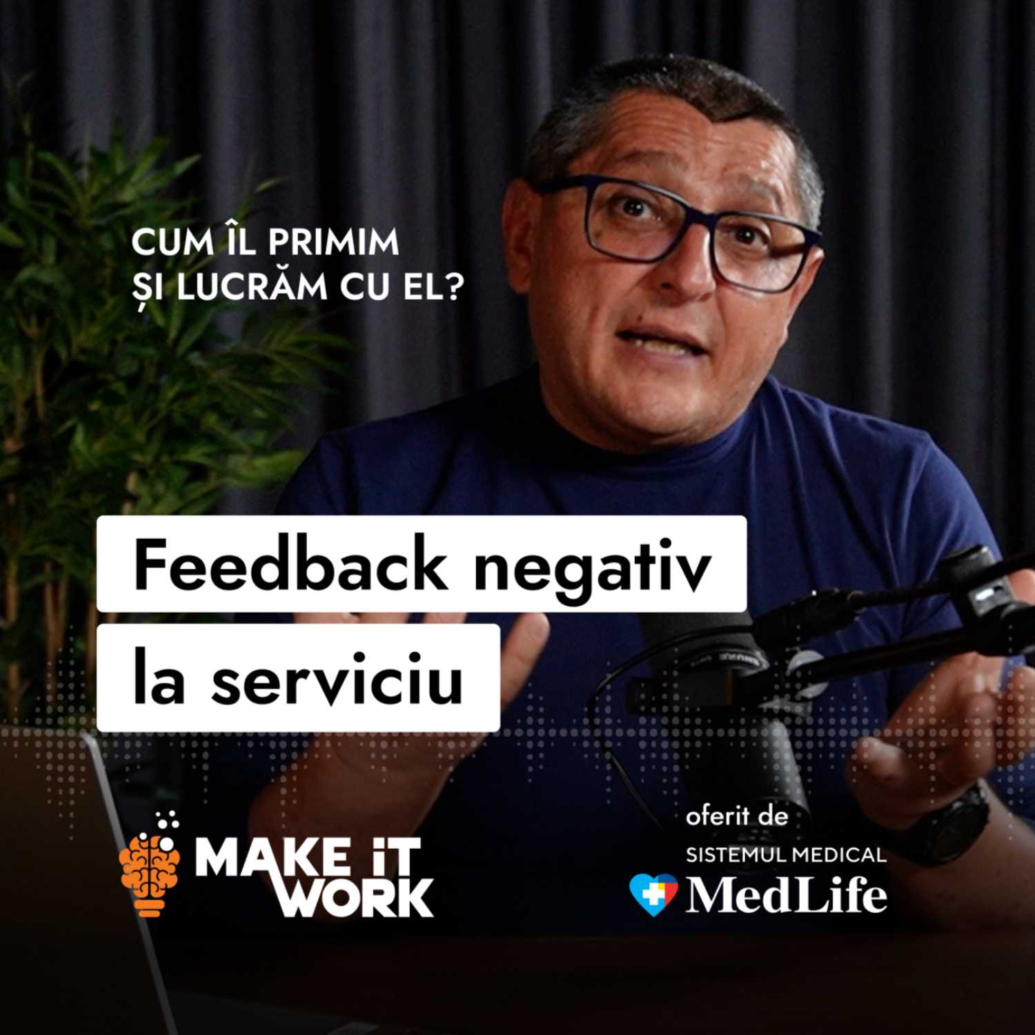 ⁣Feedback negativ la serviciu – cum îl primim și lucrăm cu el? | Make It Work 19