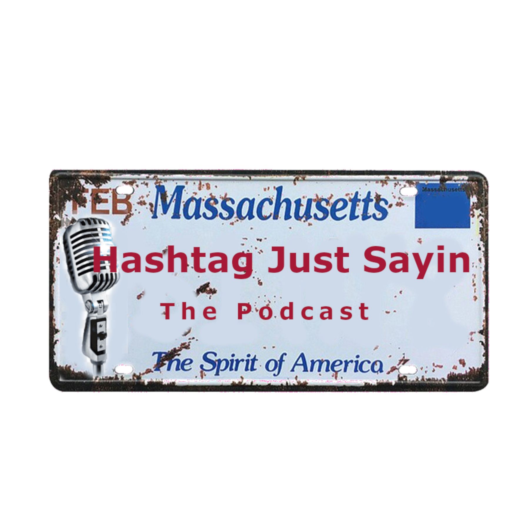 Hashtag Just Sayin - The Podcast 