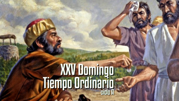 ⁣XXV Domingo del Tiempo Ordinario (A)