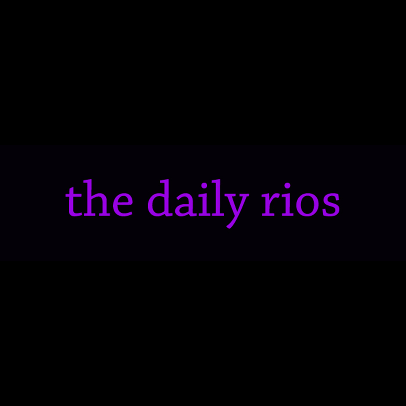 The Daily Rios 