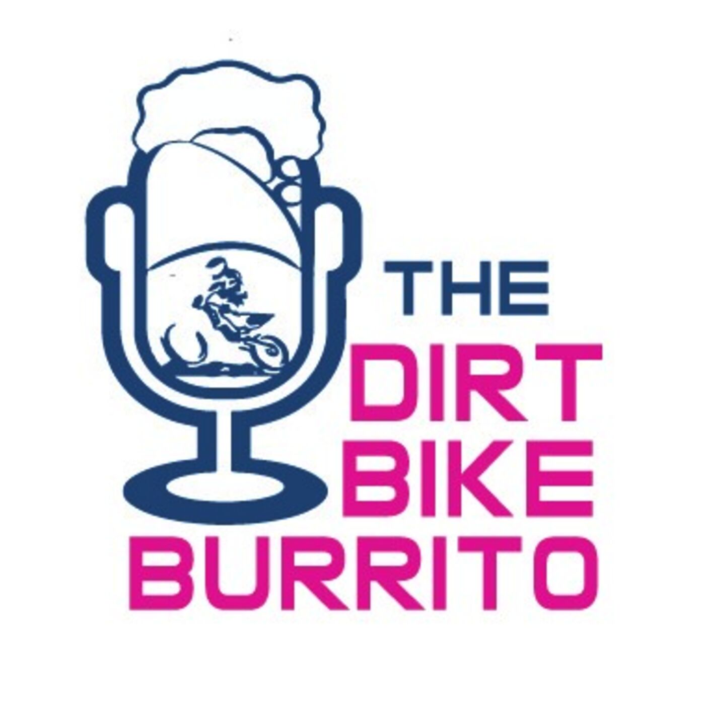 The Dirt Bike Burrito Podcast 