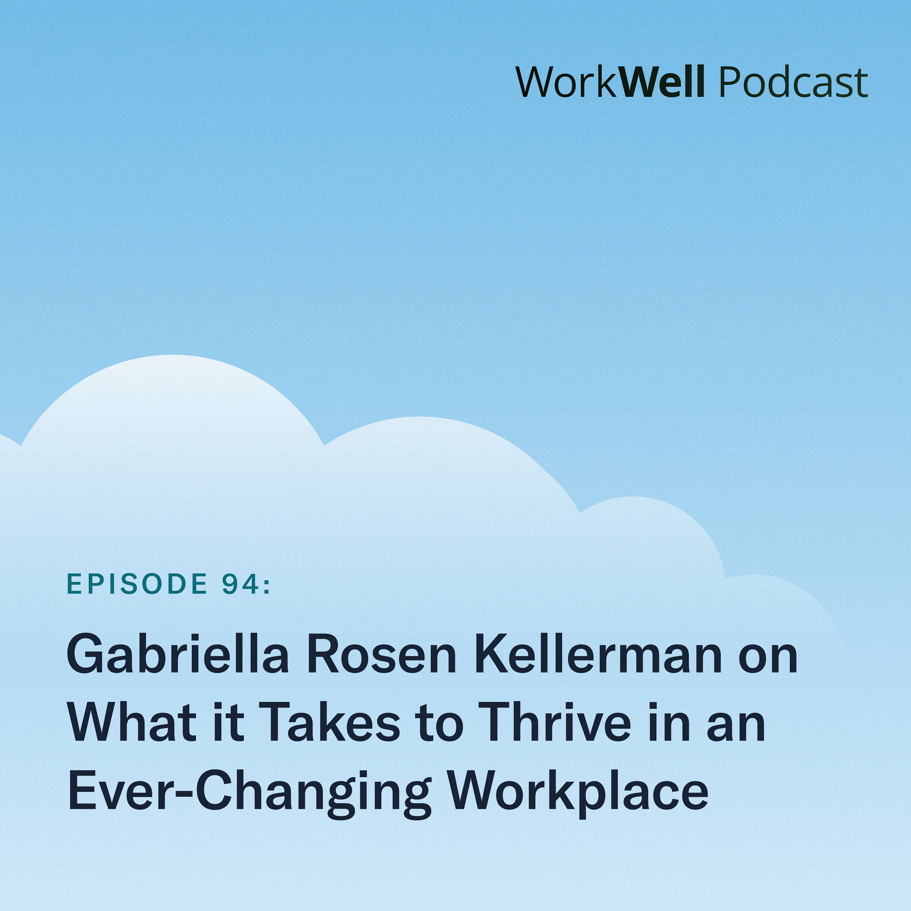 ⁣94. Gabriella Rosen Kellerman on what it takes to thrive in an ever-changing workplace