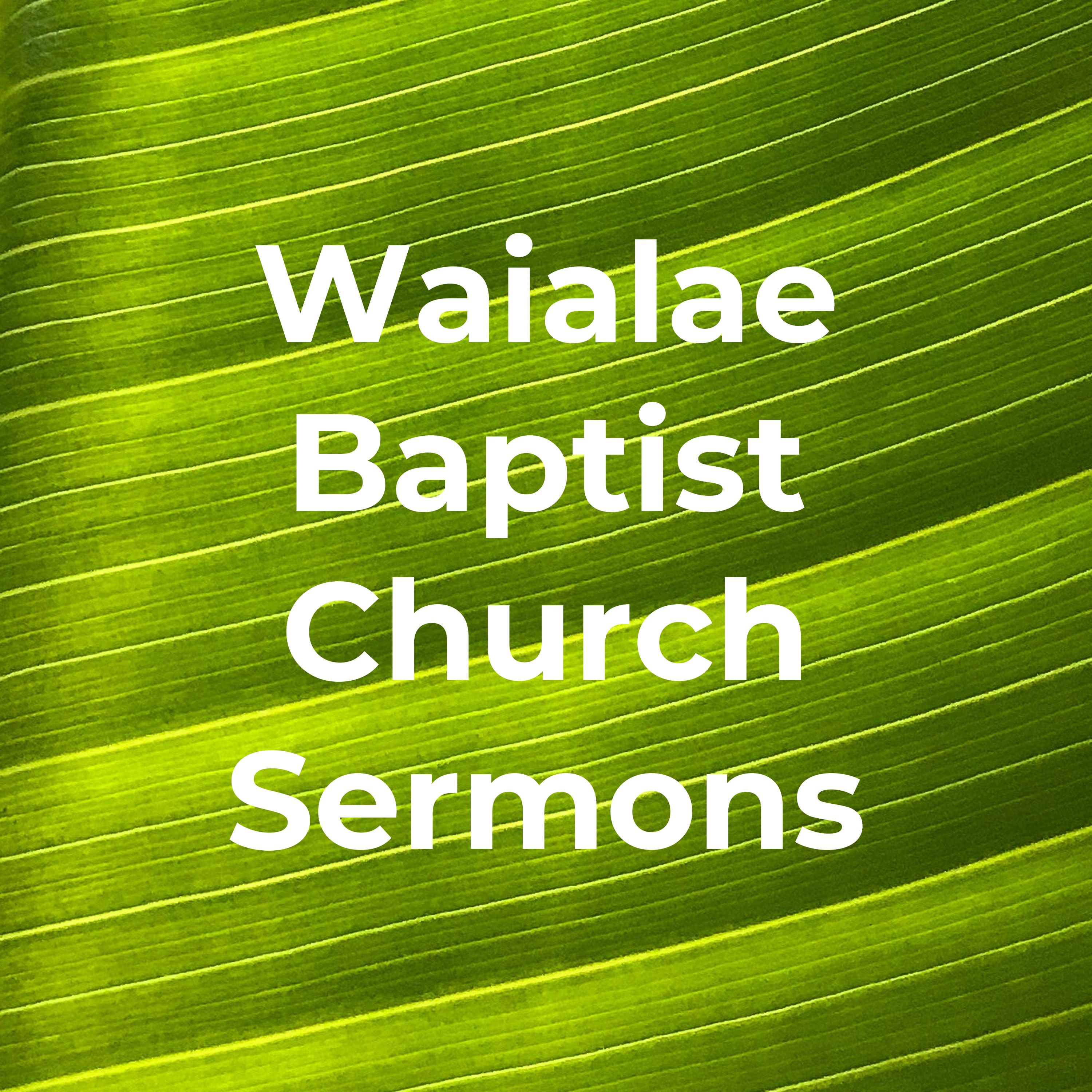 Waialae Baptist Church Sermons 