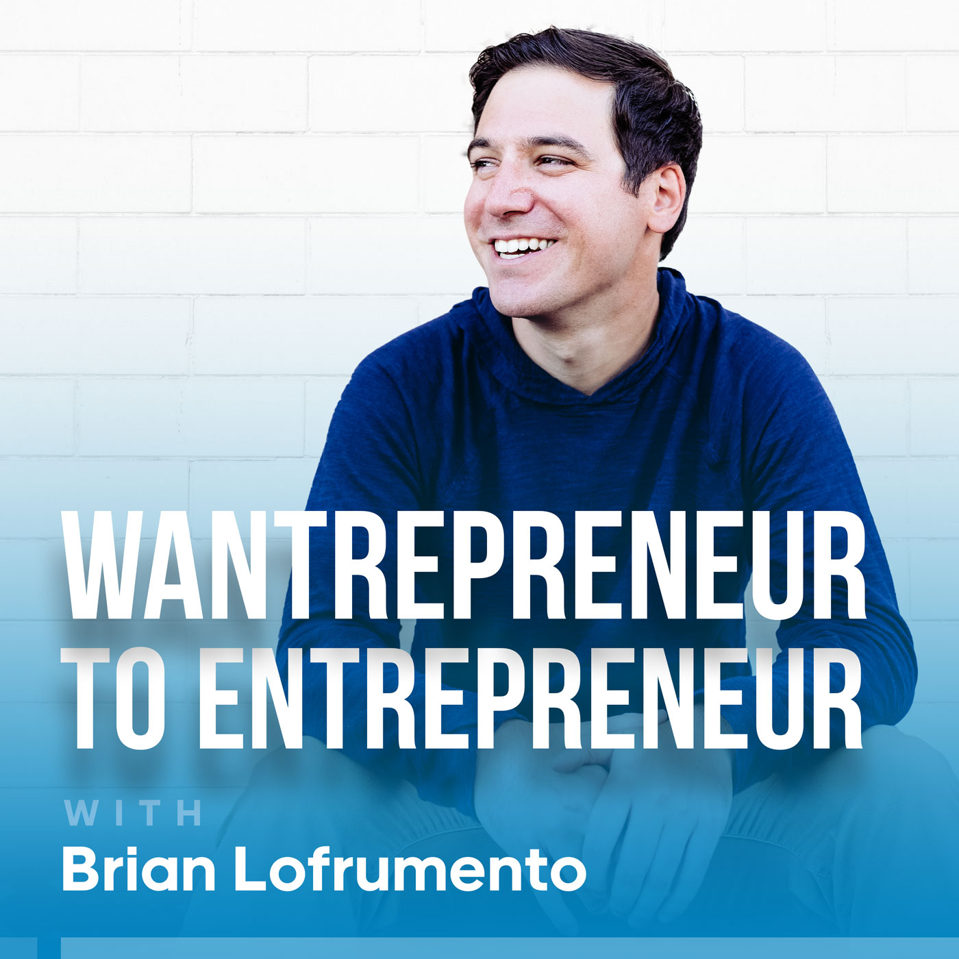 Wantrepreneur to Entrepreneur | Start and Grow Your Own Business 