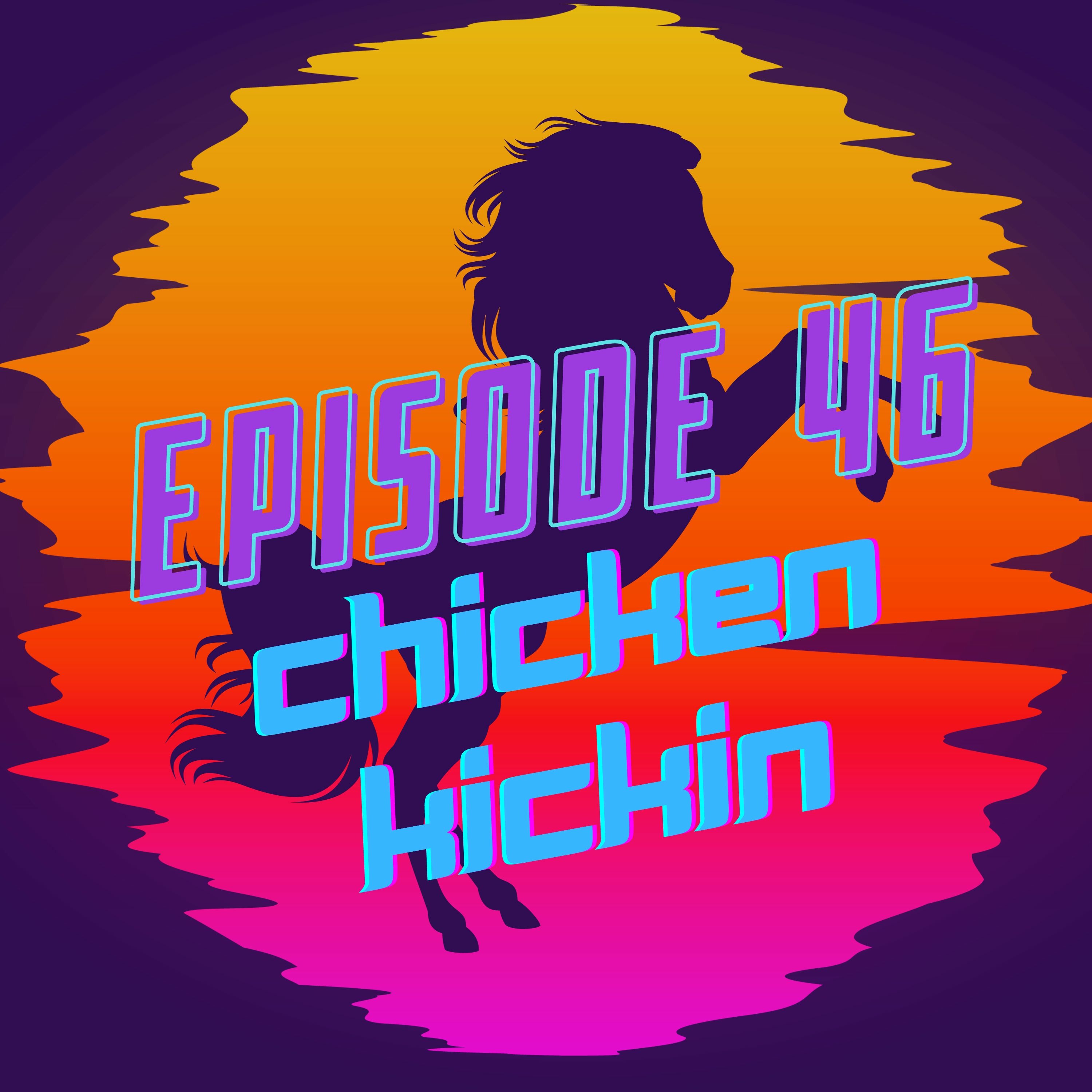 ⁣Ep 46 Chicken Kickin