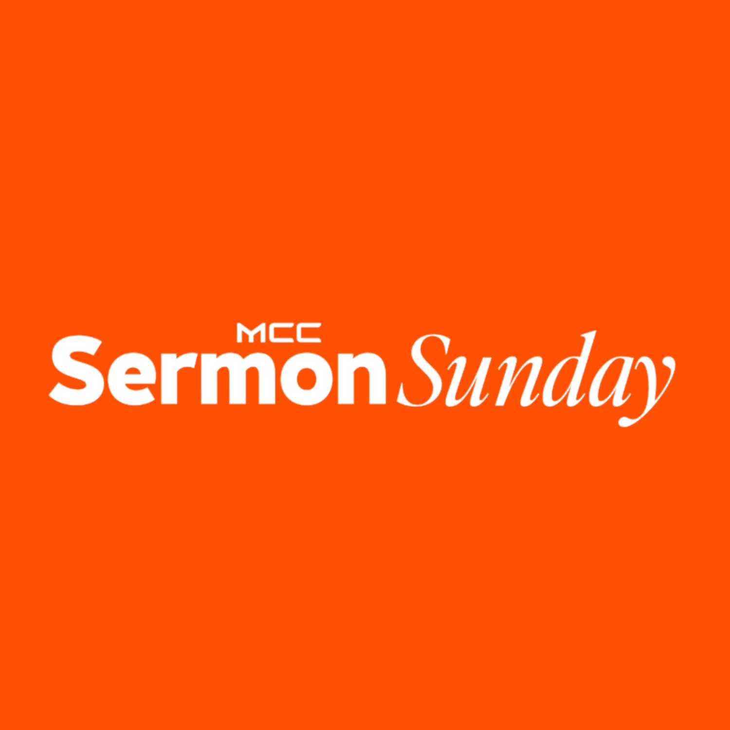 MCC Sunday Sermon 