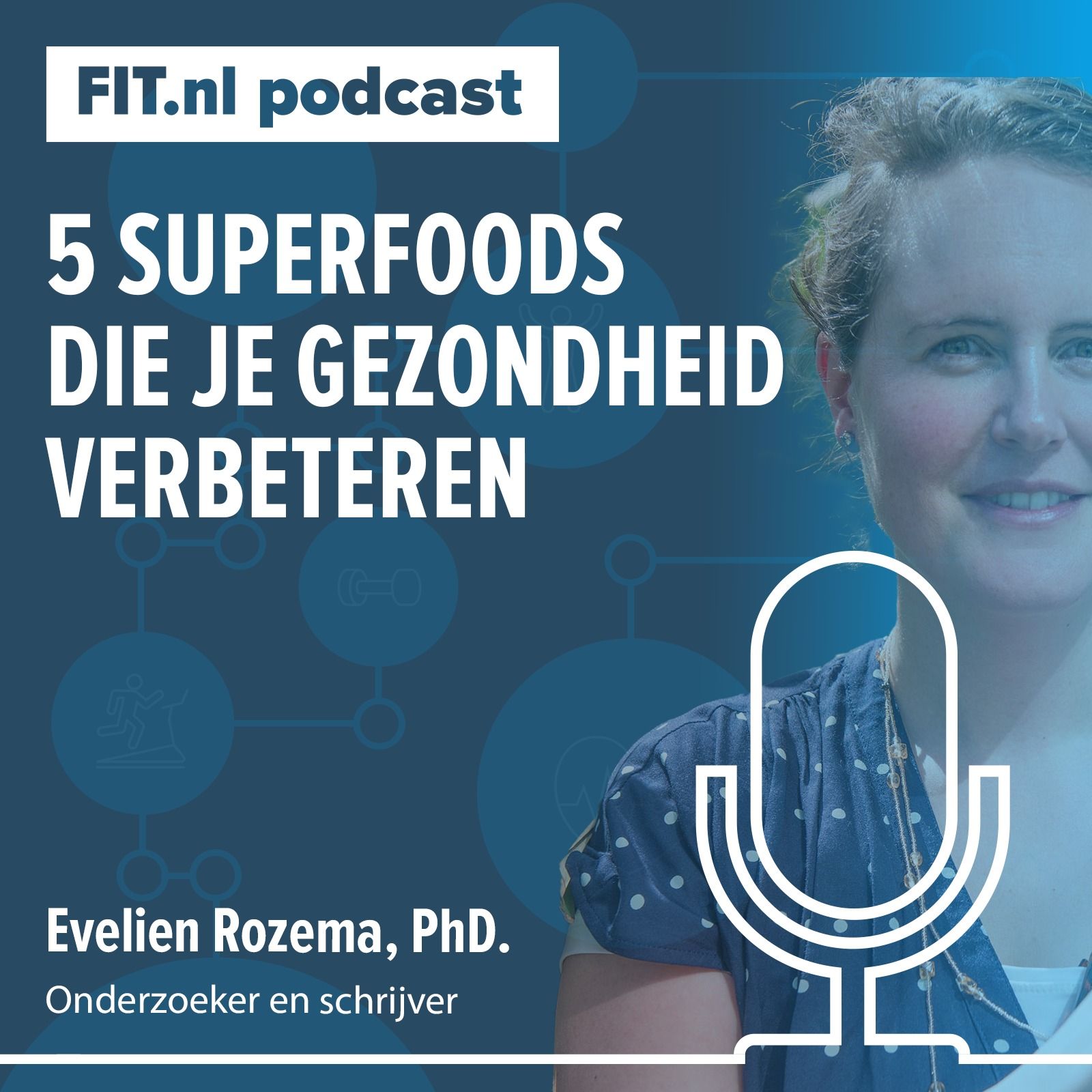 #170: 5 superfoods die je gezondheid verbeteren - Onderzoeker en schrijver Evelien Rozema, PhD.