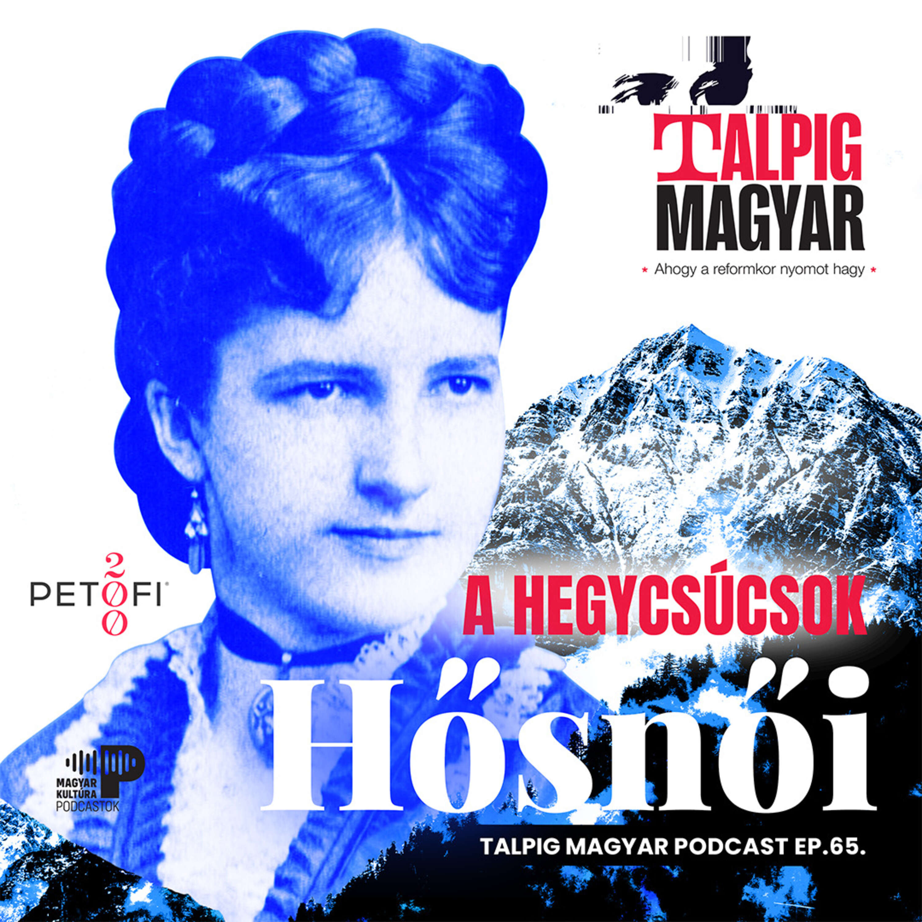 A hegycsúcsok magyar hősnői/Állatkerti sorsjegyek/Alternatív János vitéz| TALPIG MAGYAR ep.65.