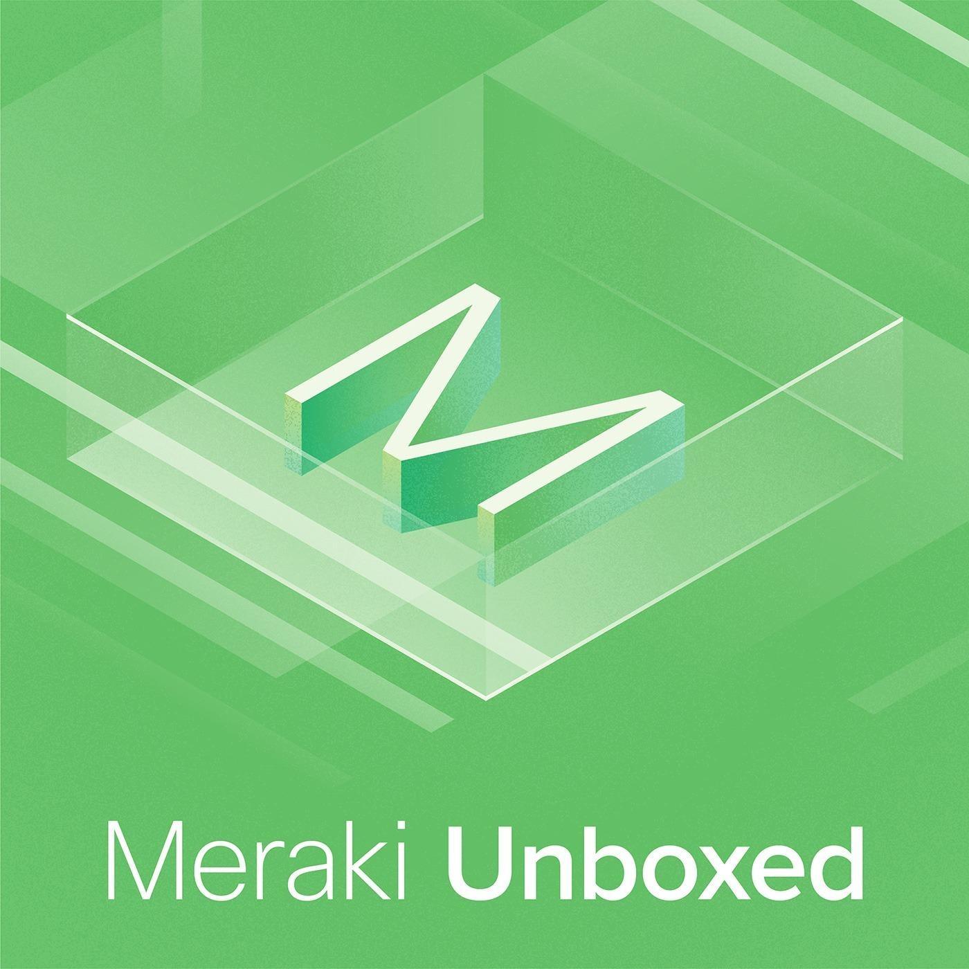 Meraki Unboxed 