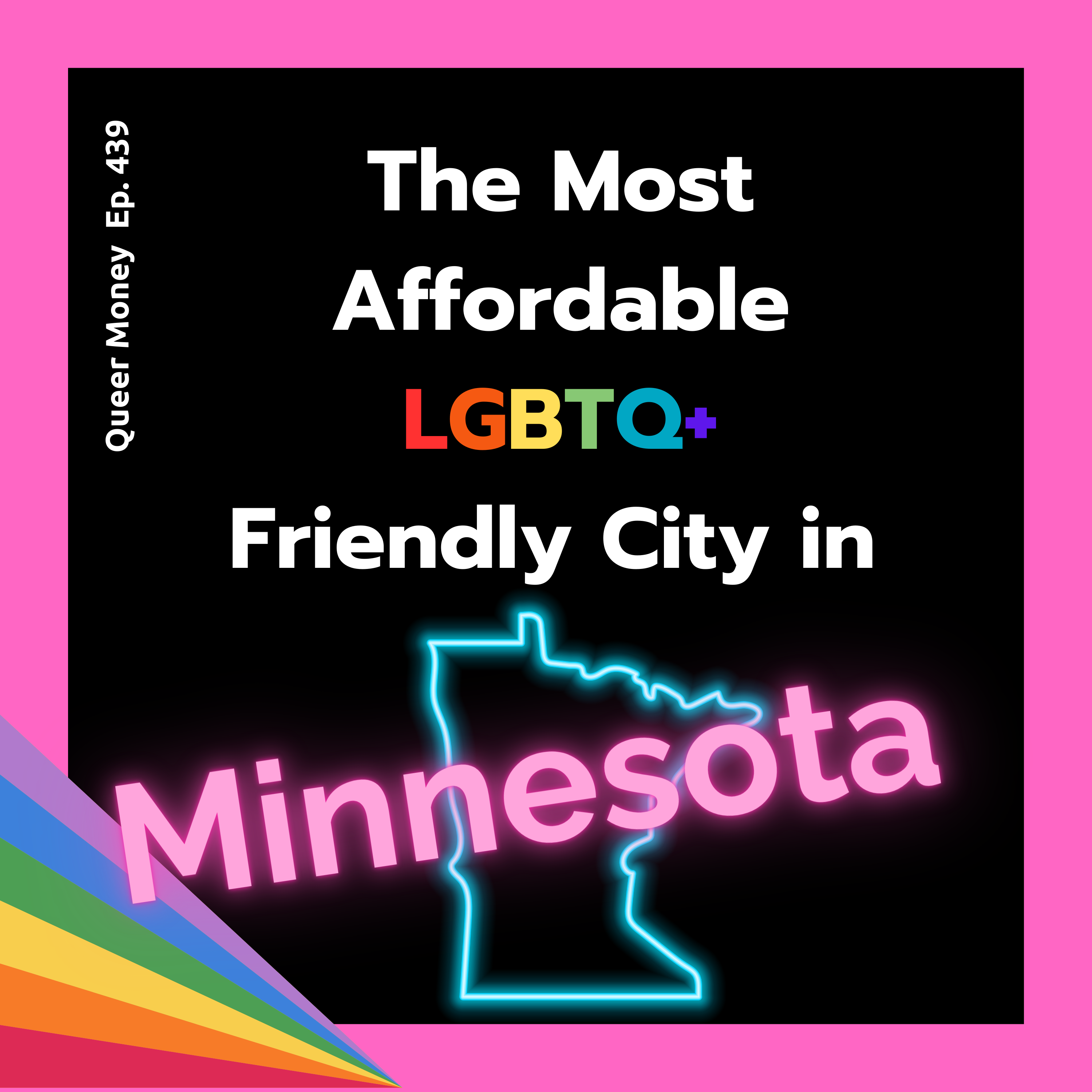 ⁣The Best Gay City to Live in Minnesota | Queer Money Ep. 439