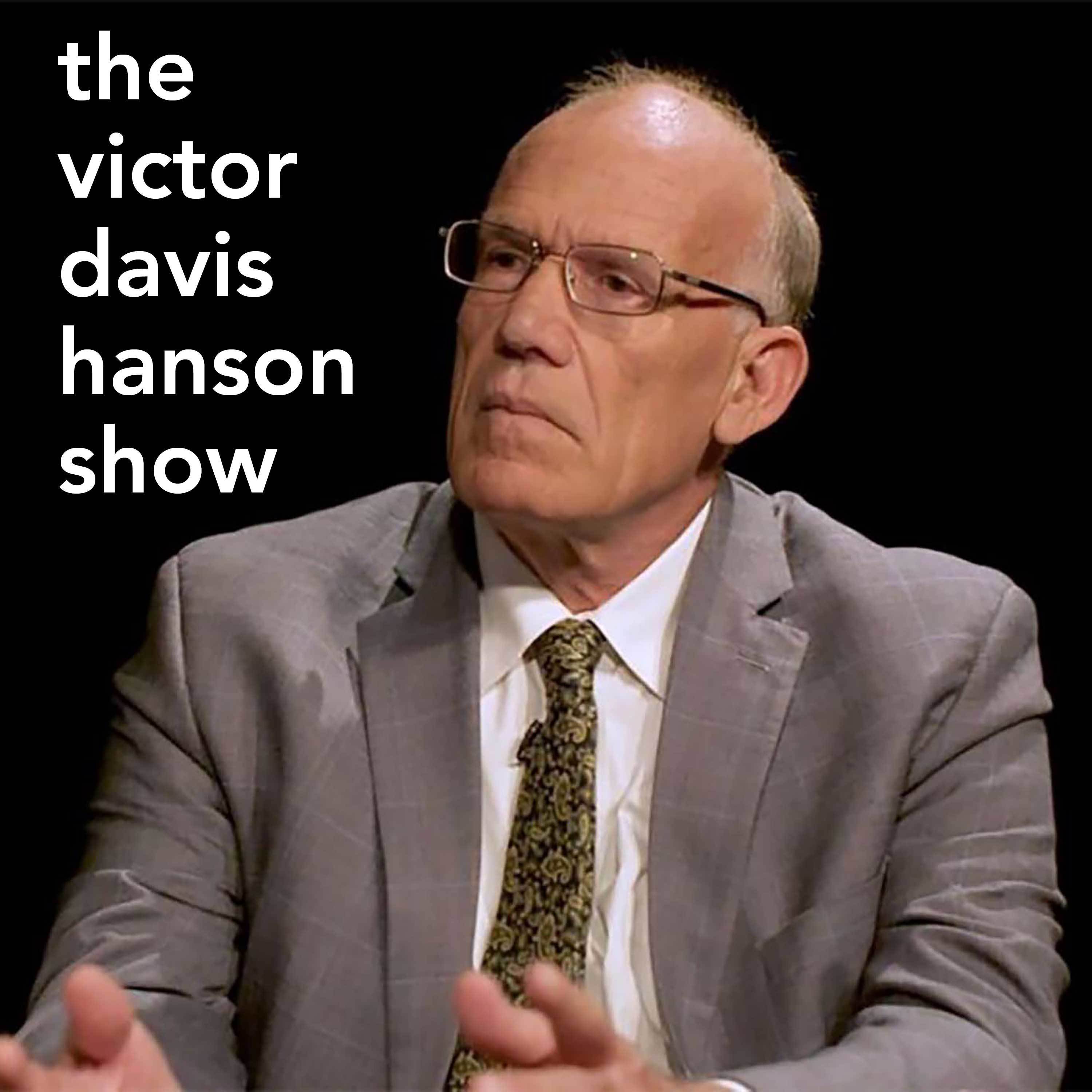 The Victor Davis Hanson Show 