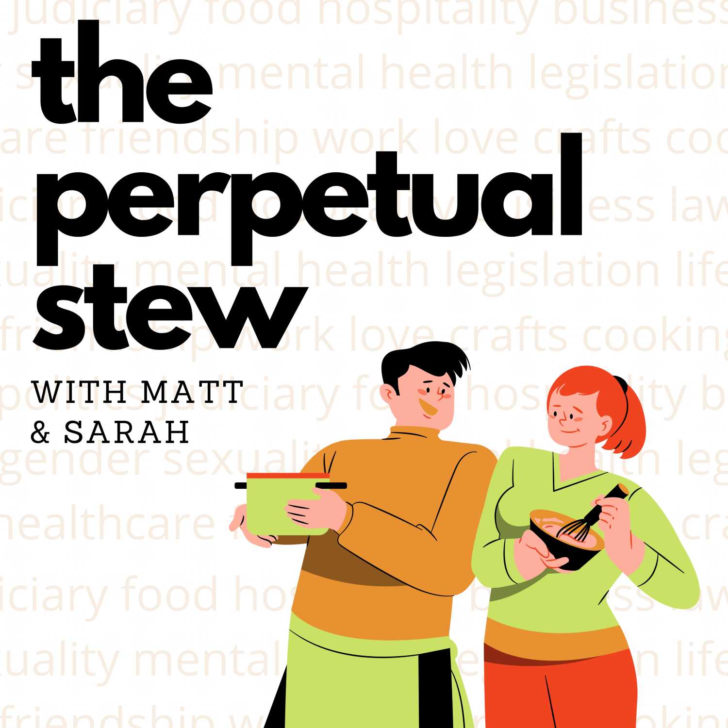 The Perpetual Stew with Matt and Sarah 