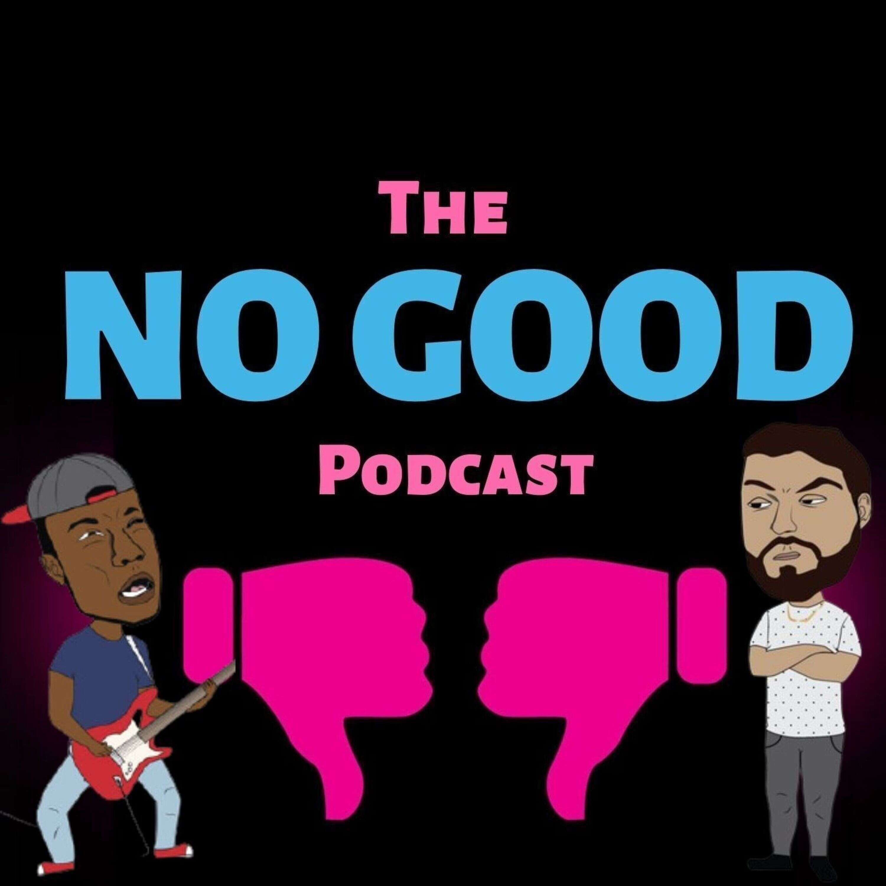 The No Good Podcast 