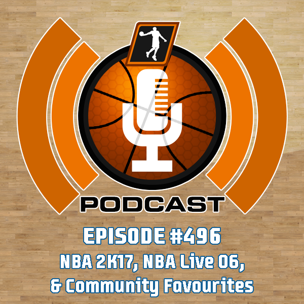 ⁣NLSC Podcast #496: NBA 2K17, NBA Live 06, & Community Favourites