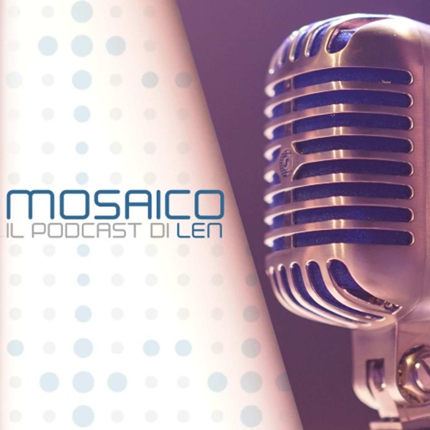 Mosaico: il podcast di LEN 