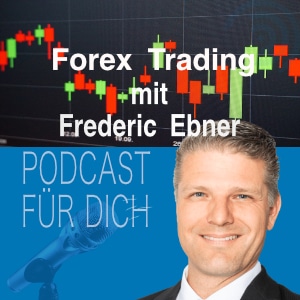 Was ist Forex-Trading? Podcast mit Frederic Ebner