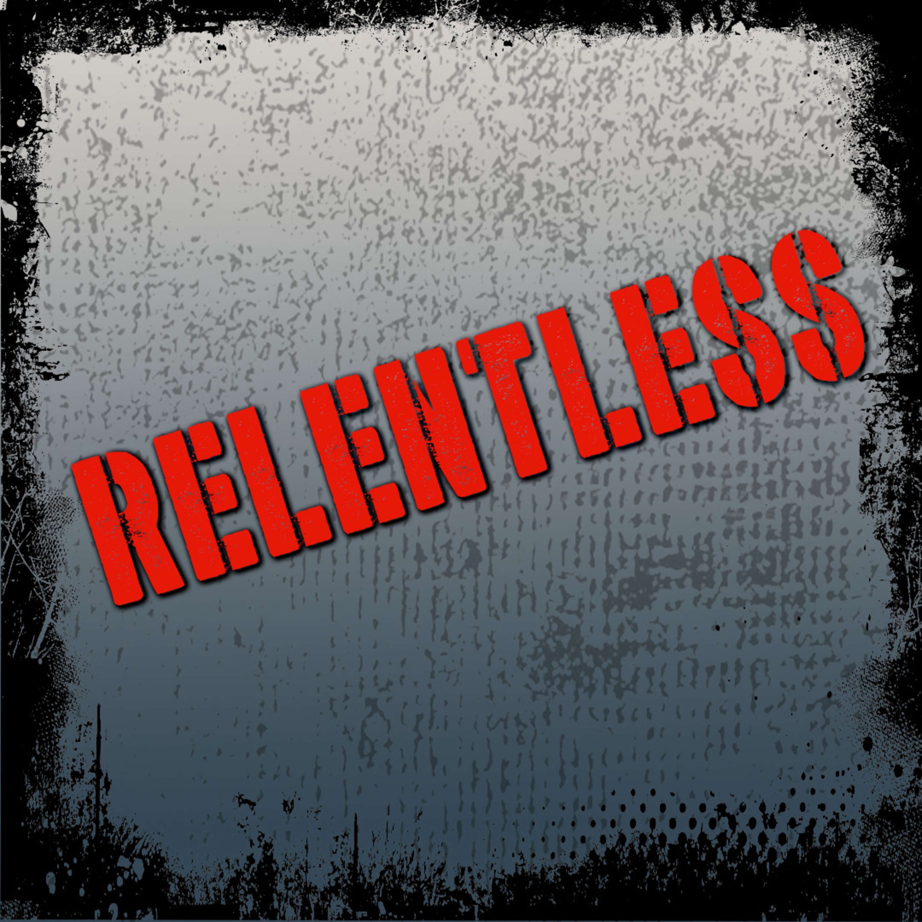 Relentless-The Podcast 