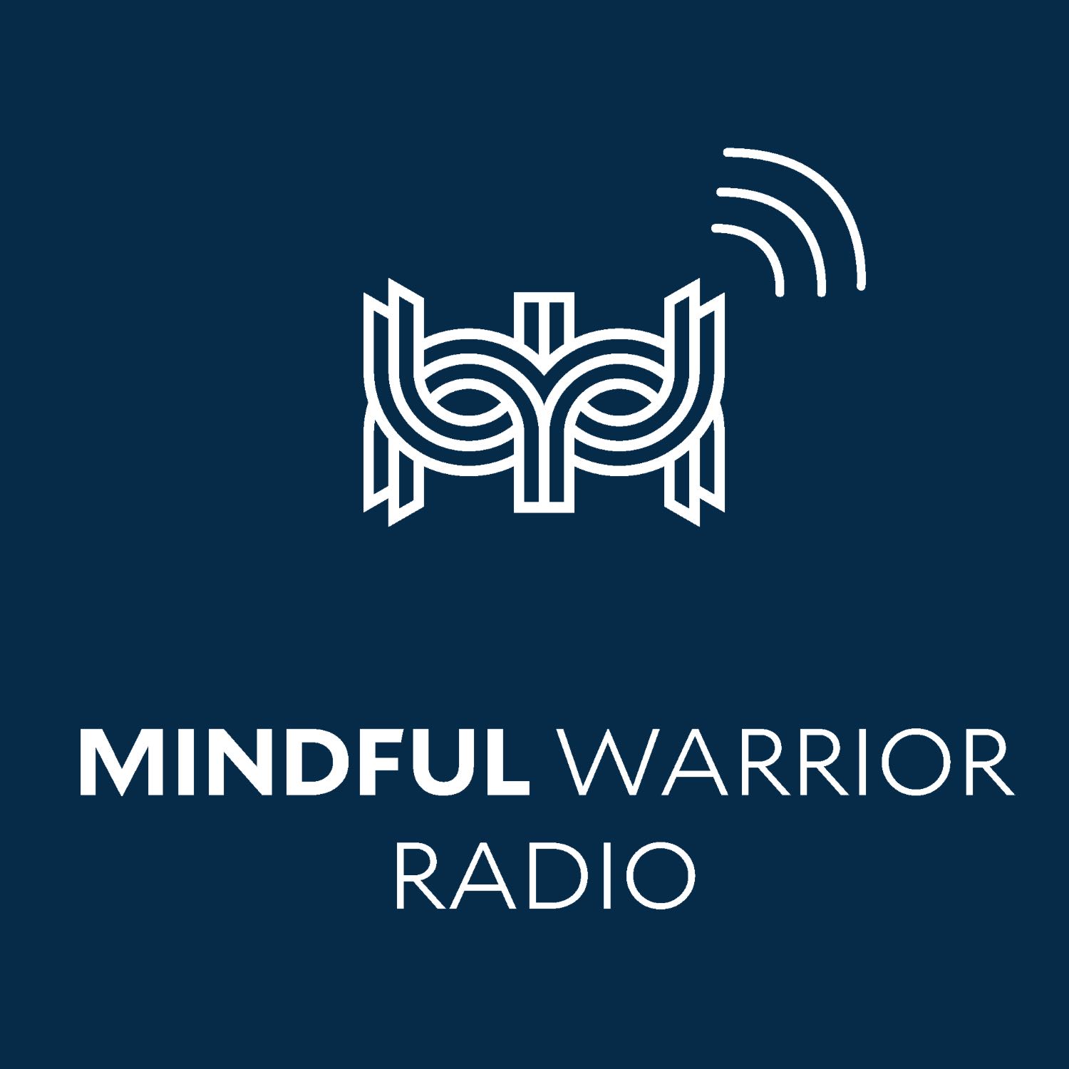 Mindful Warrior Radio 