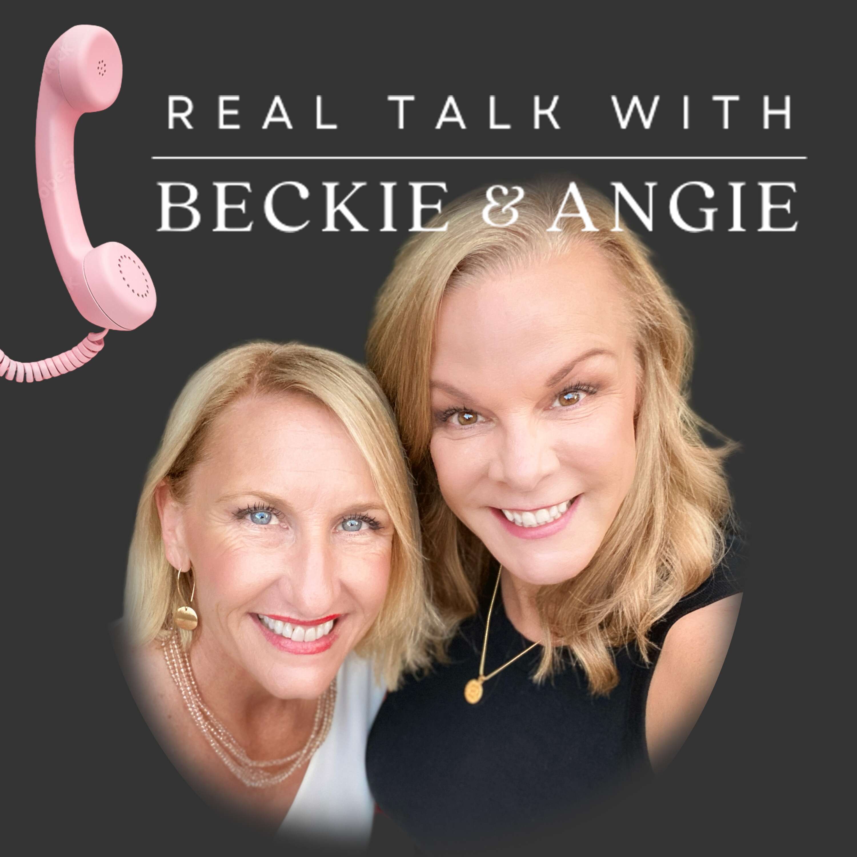 Real Talk With Beckie and Angie 