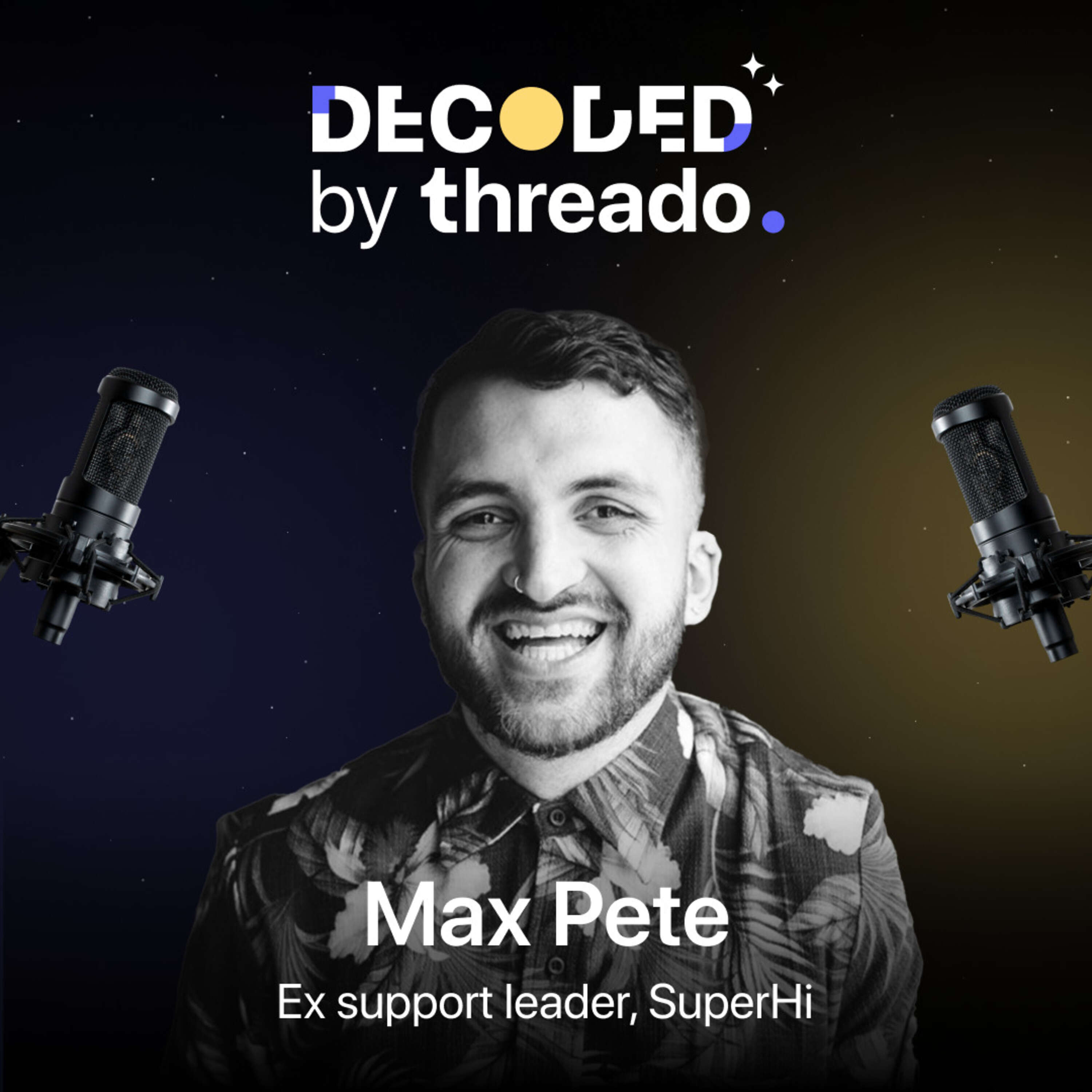 Max Pete - Empathy and preparation are two keys that unlock great customer support