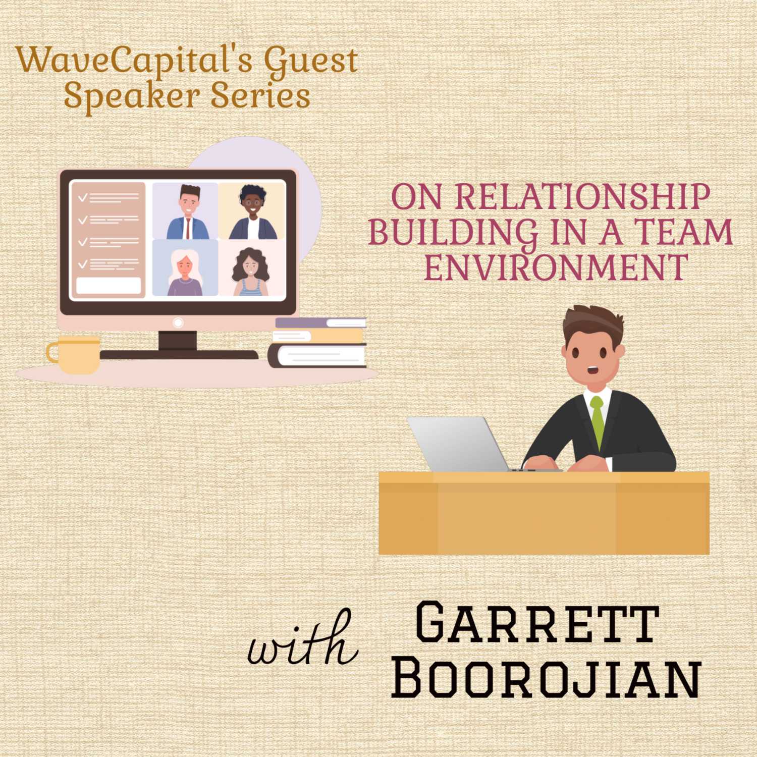 WaveCapital's Guest Speaker Series on Relationship Building in a Team Environment 