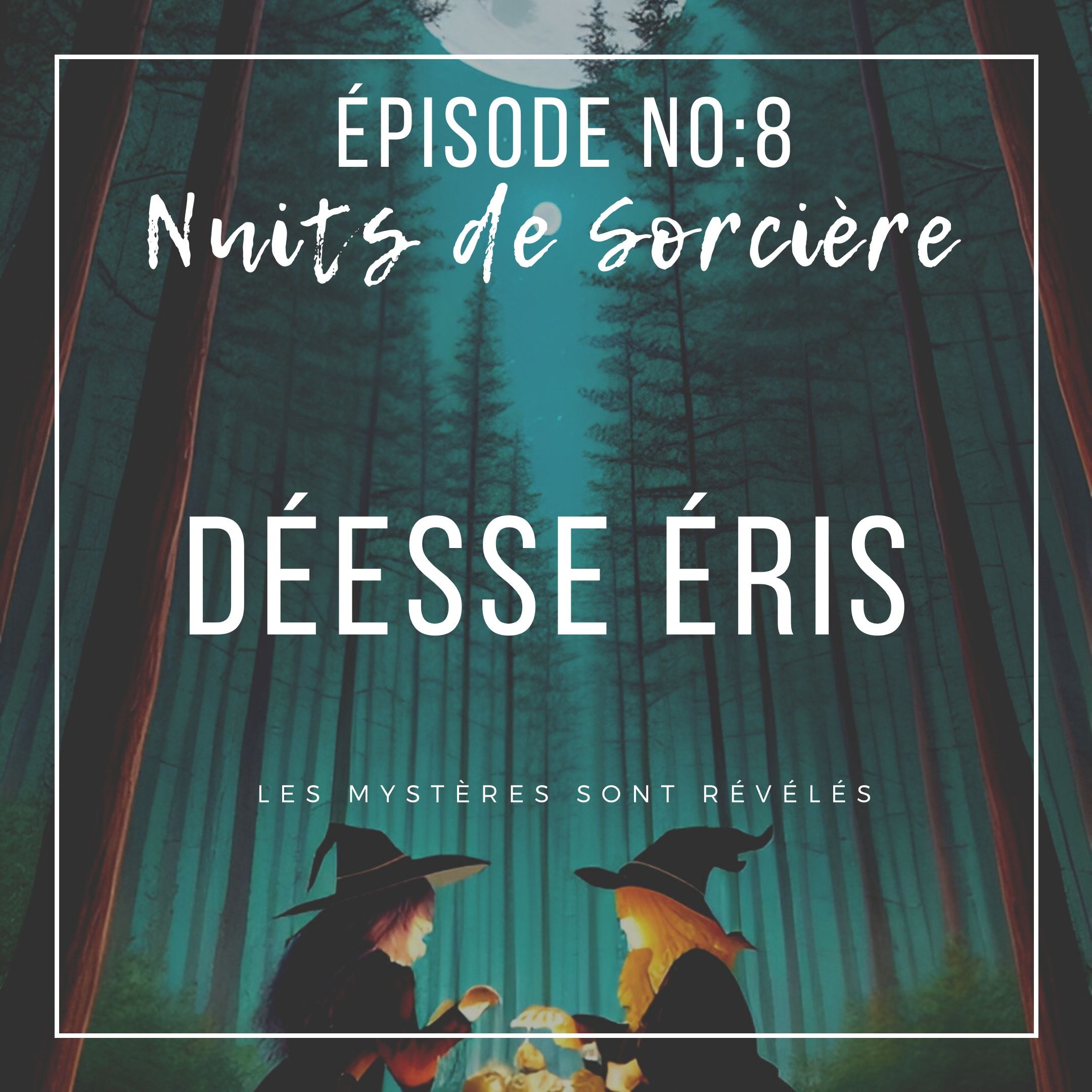 Nuits de Sorcière Ép:8 - La Déesse Éris