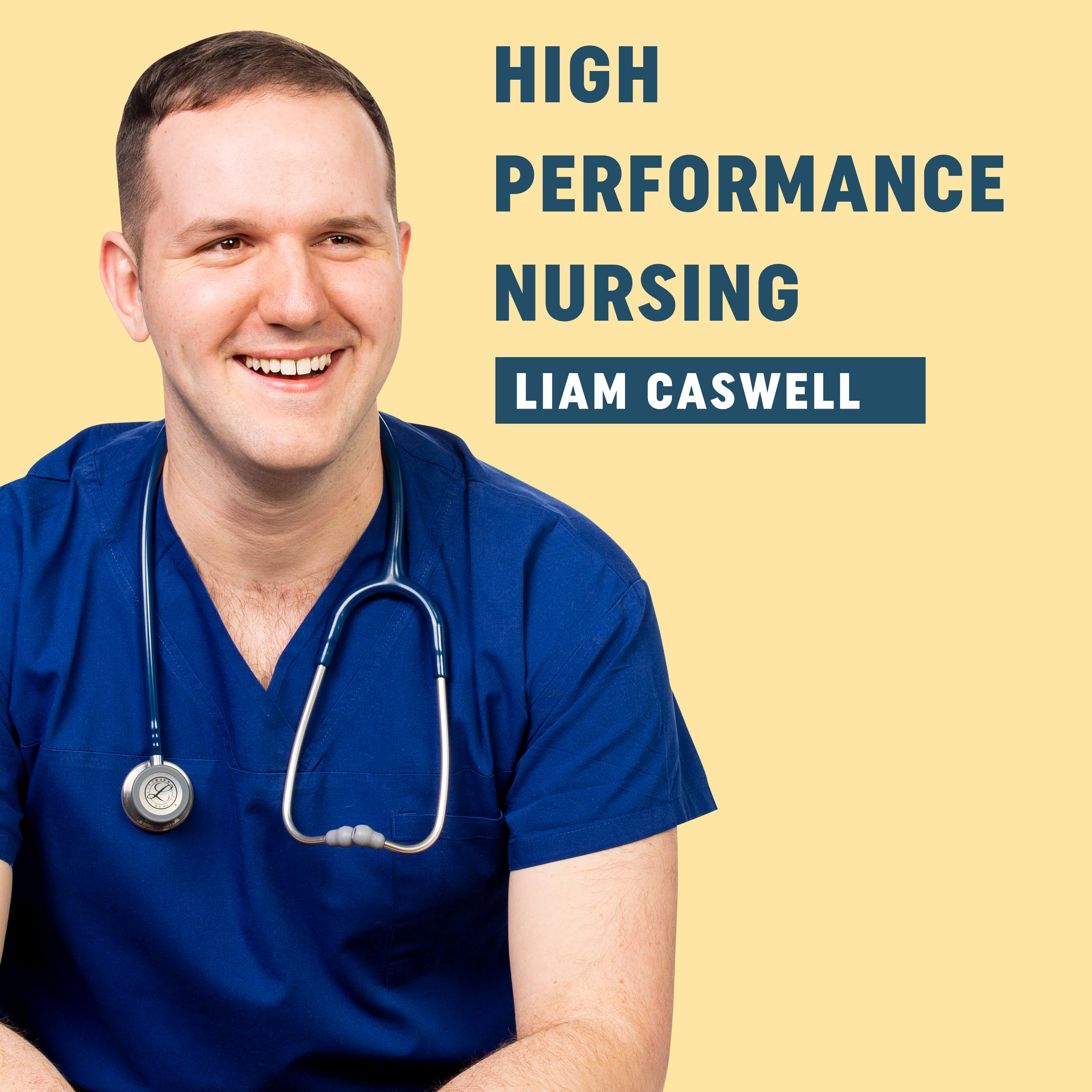 High Performance Nursing with Liam Caswell 