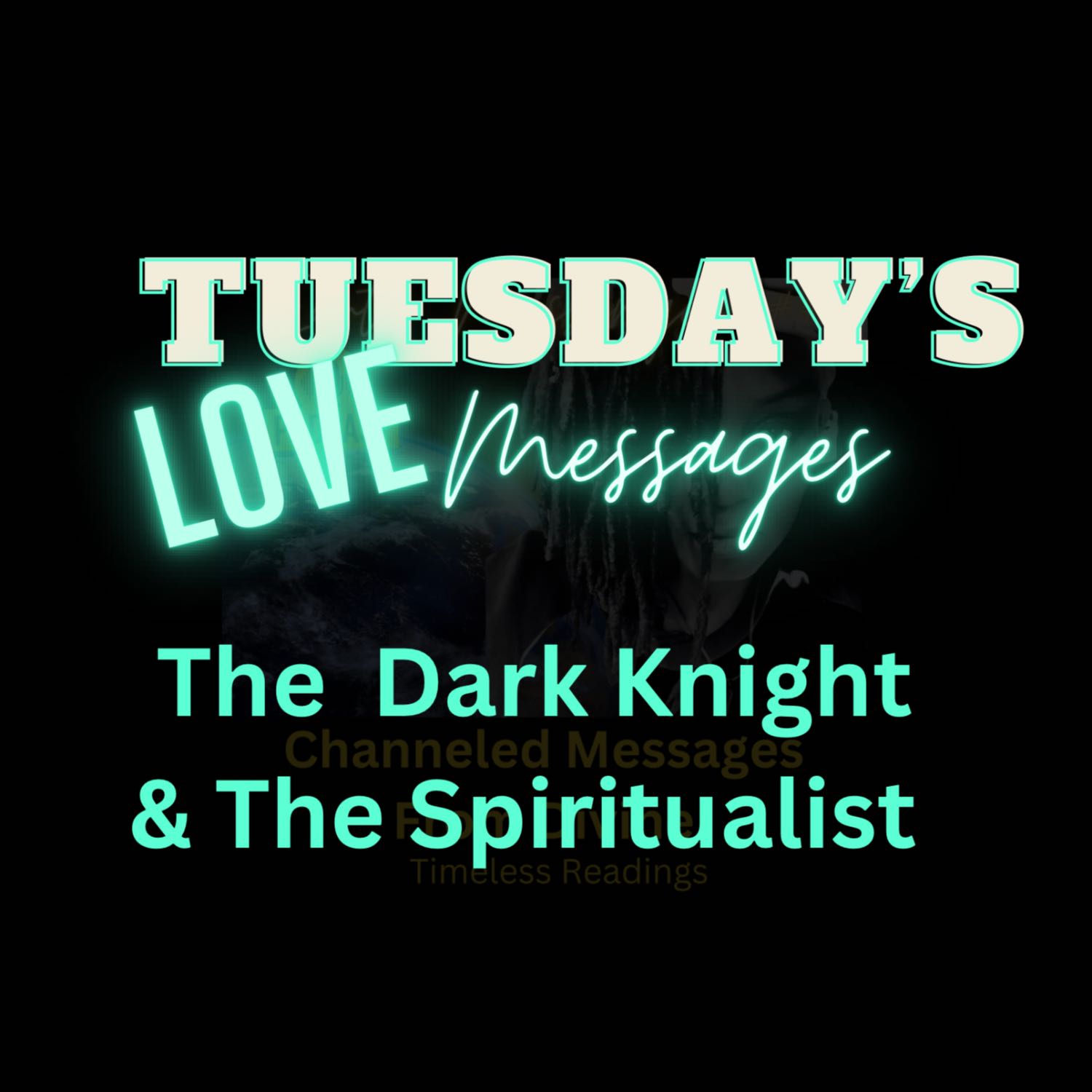 Tuesday’s Love Message: The Dark Knight & the Spiritualist 