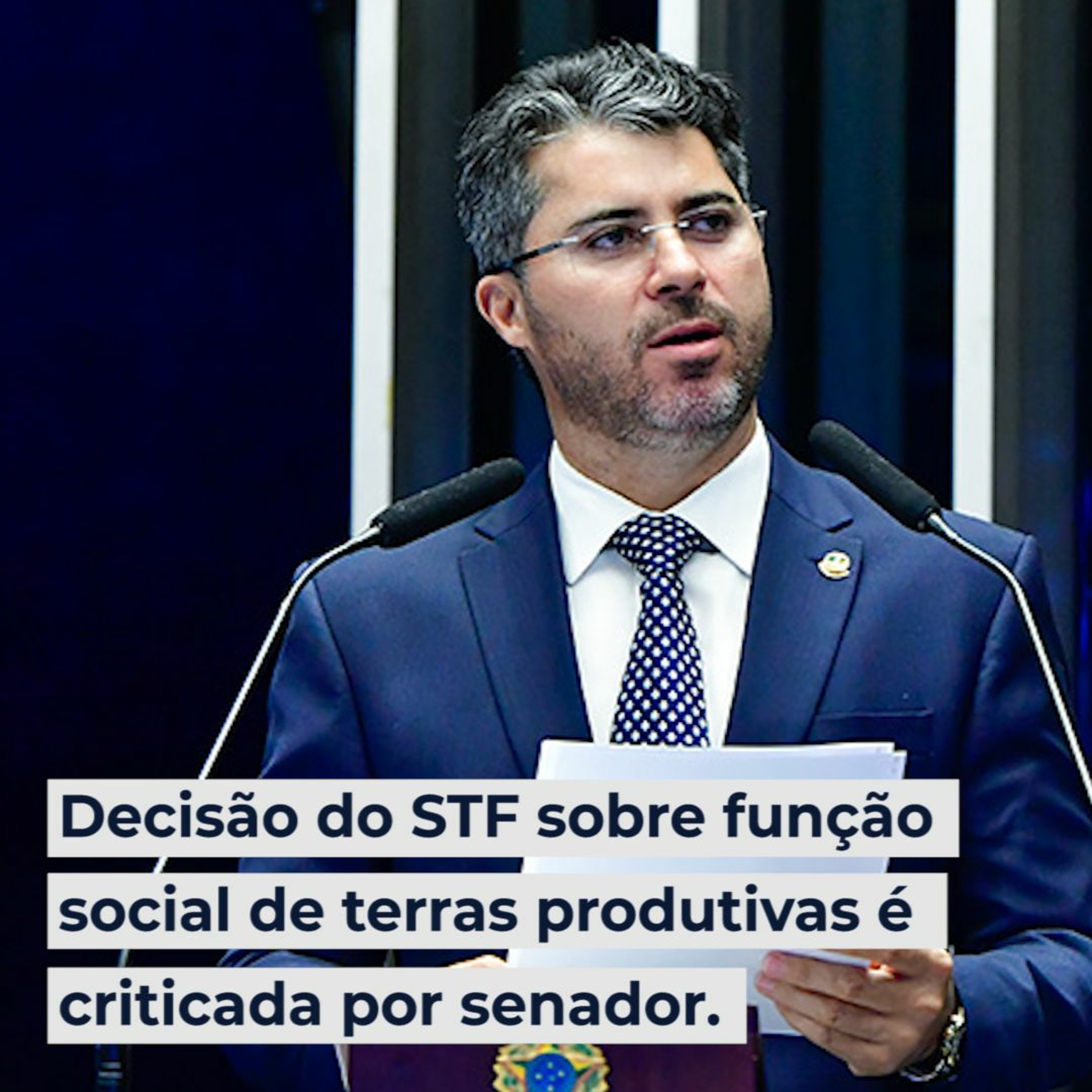 Decisão do STF sobre função social de terras produtivas é criticada por senador