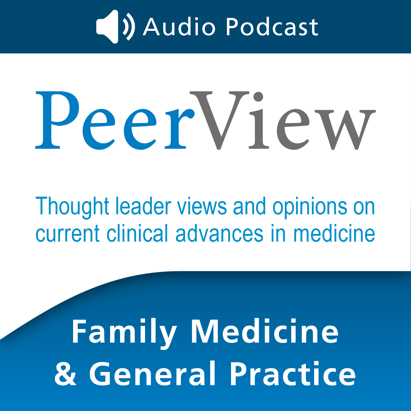 PeerView Family Medicine & General Practice CME/CNE/CPE Audio Podcast 