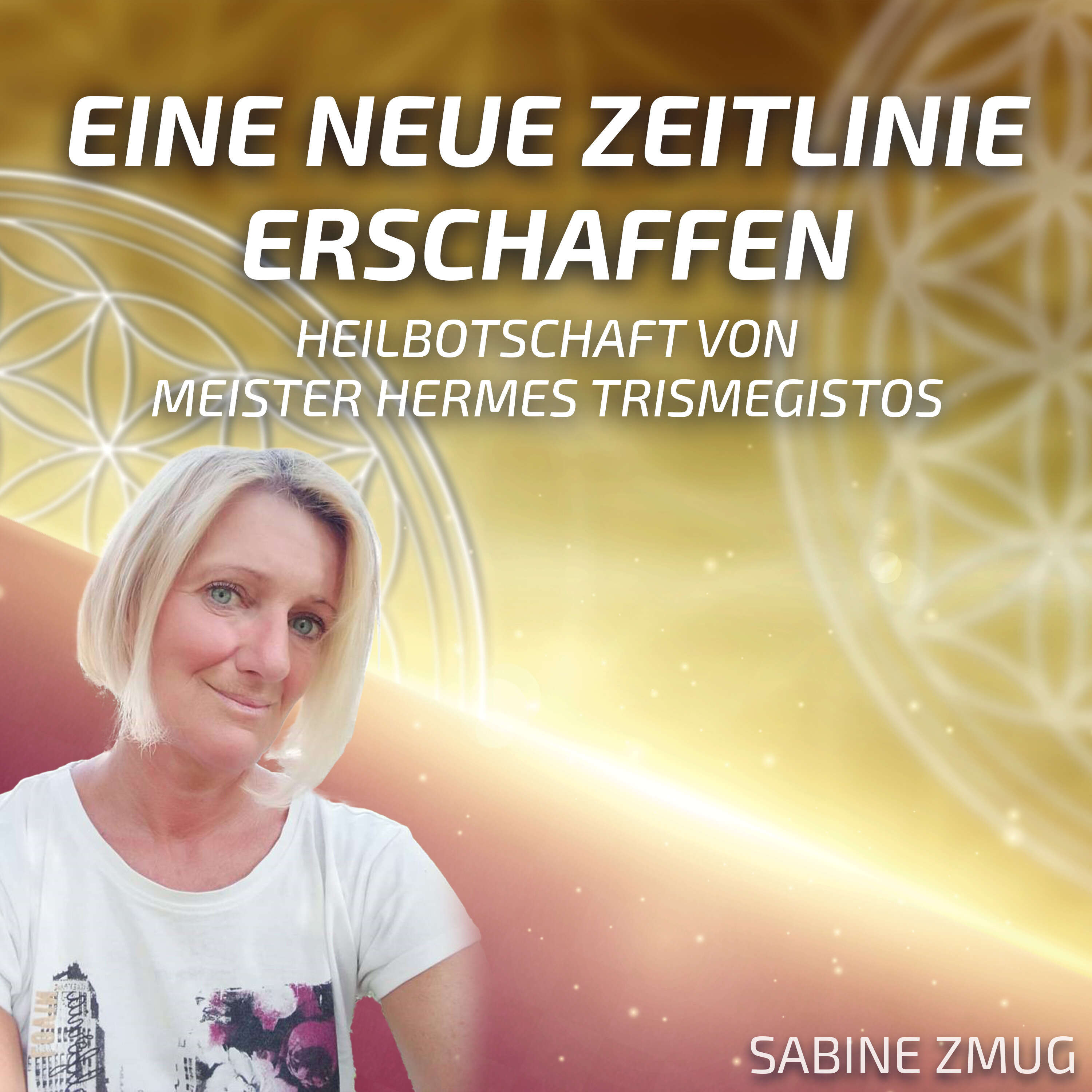 ⁣#170 Eine neue Zeitlinie erschaffen - Heilbotschaft durch Meister Hermes Trismegistos - Sabine Zmug