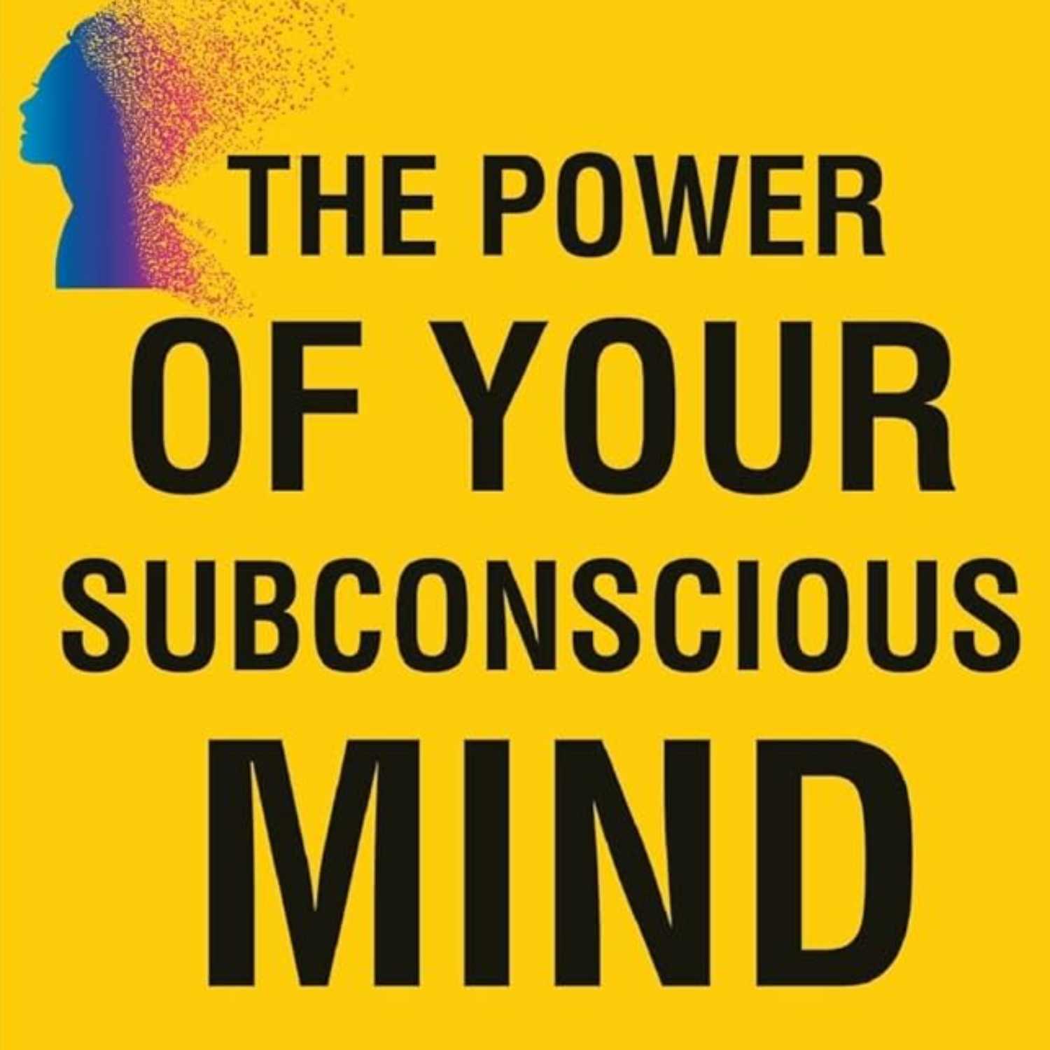 The Power of your Subconscious Mind by Joseph Murphy Audiobook, 17 of 20 Episodes