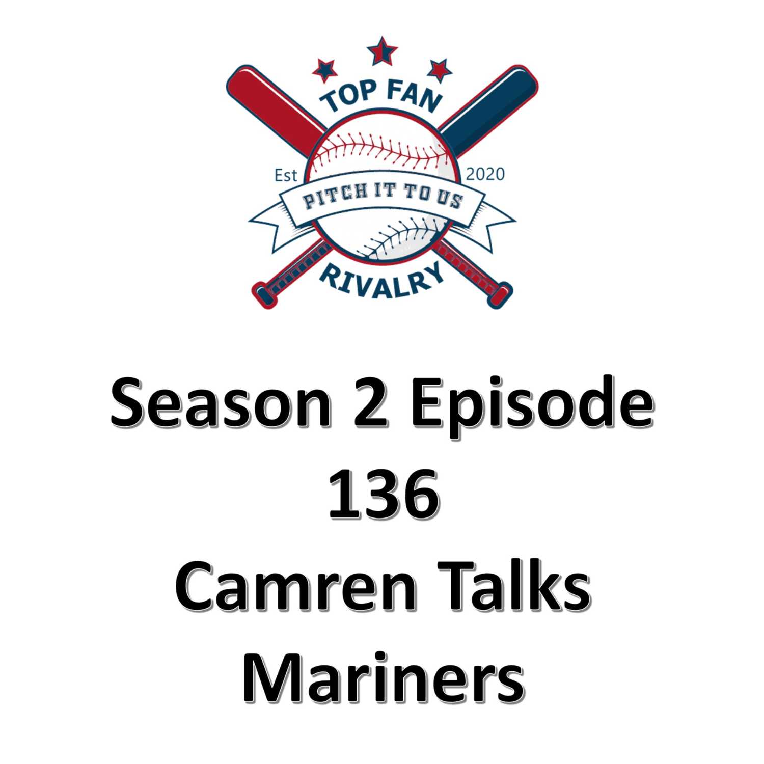 Season 2 Episode 136: Camren Talks Mariners