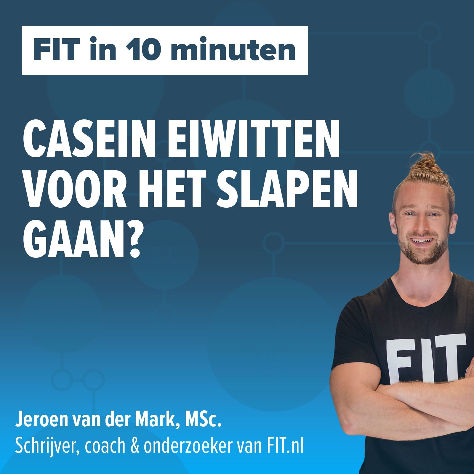 ⁣#171: Caseïne eiwitten voor het slapen gaan? - Onderzoeker Jeroen van der Mark, MSc.