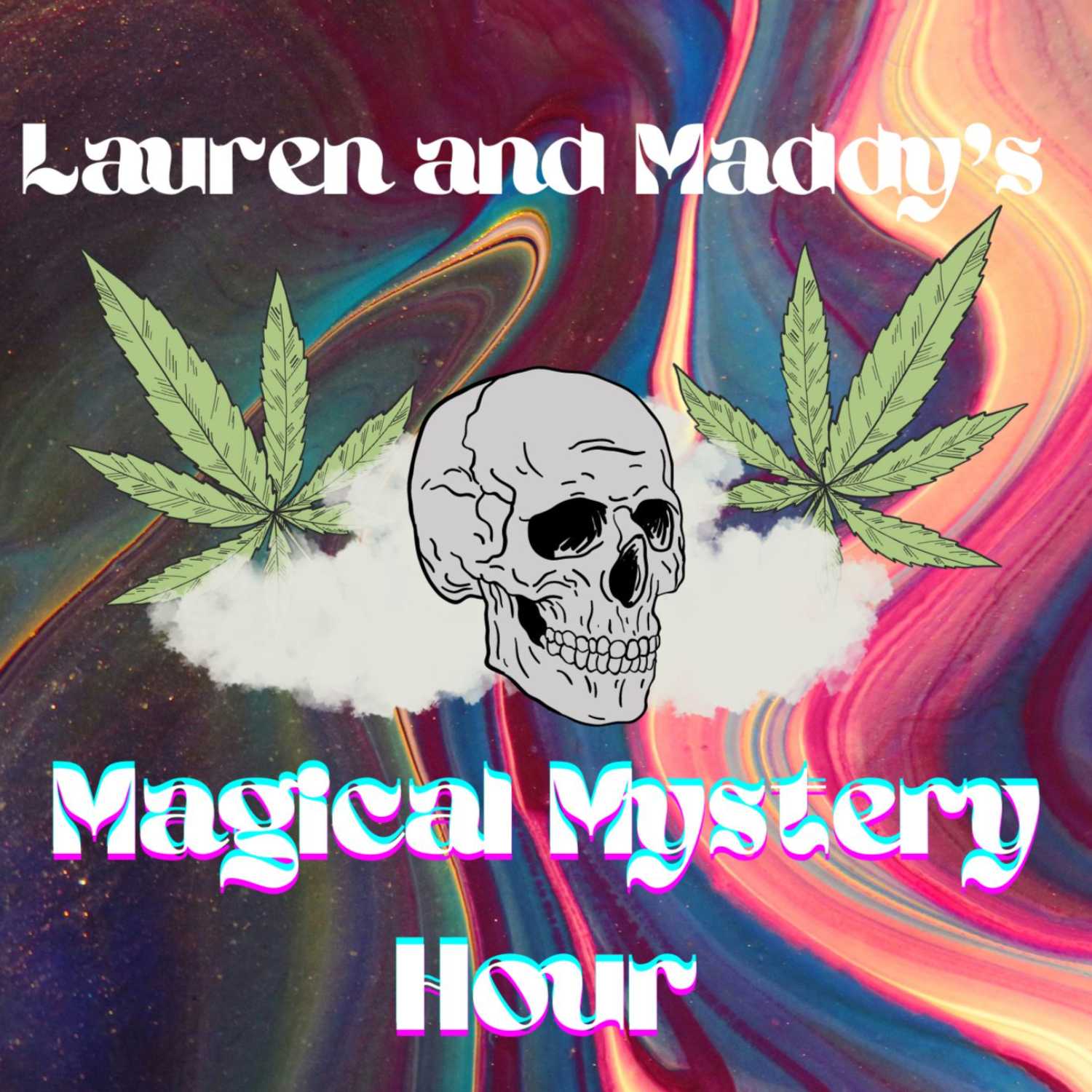 Lauren and Maddy's Magical Mystery Hour 