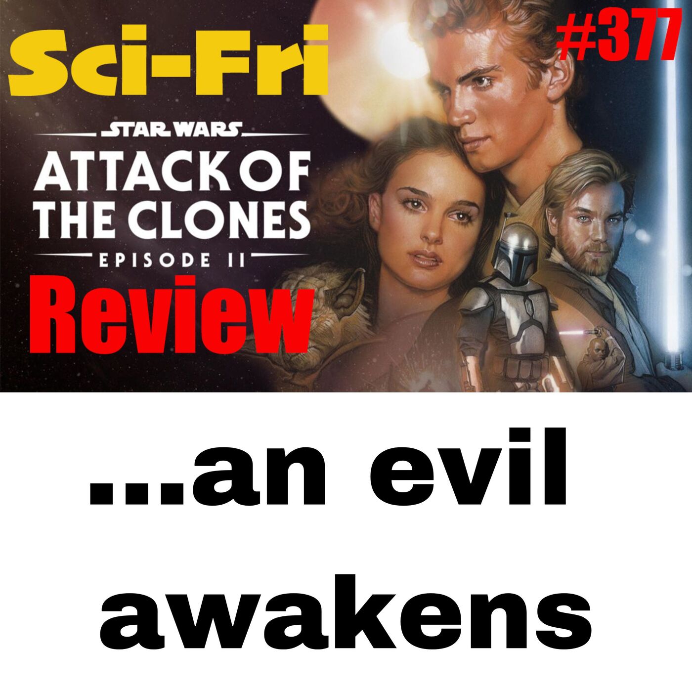 Sci-Fri #376 STAR WARS EPISODE ll: Attack of the Clones REVIEW