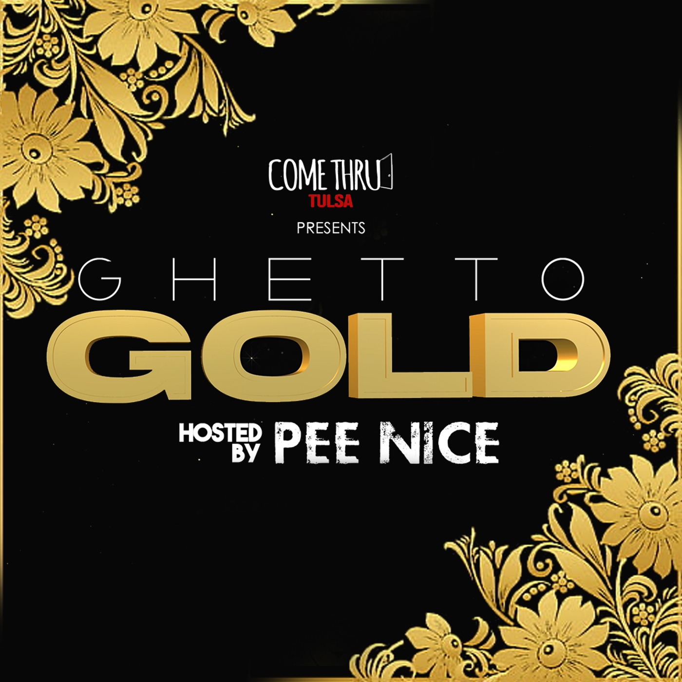 Come Thru Tulsa Presents: Ghetto Gold by Pee Nice 